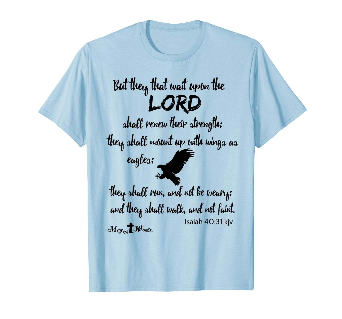 But they that wait upon the Lord... Isaiah 40:31 Christian T-Shirt