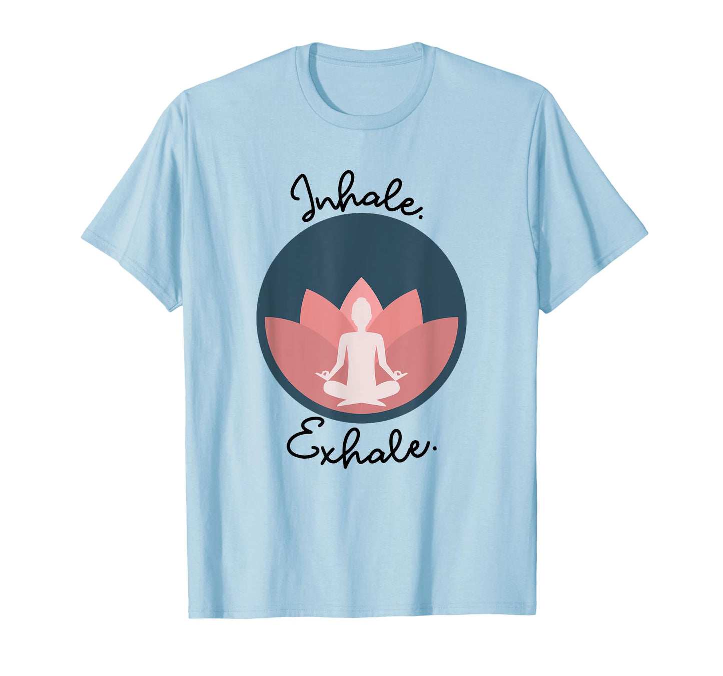 Inhale Exhale Yoga Meditation Zen Peace Breathe Wellness T-Shirt