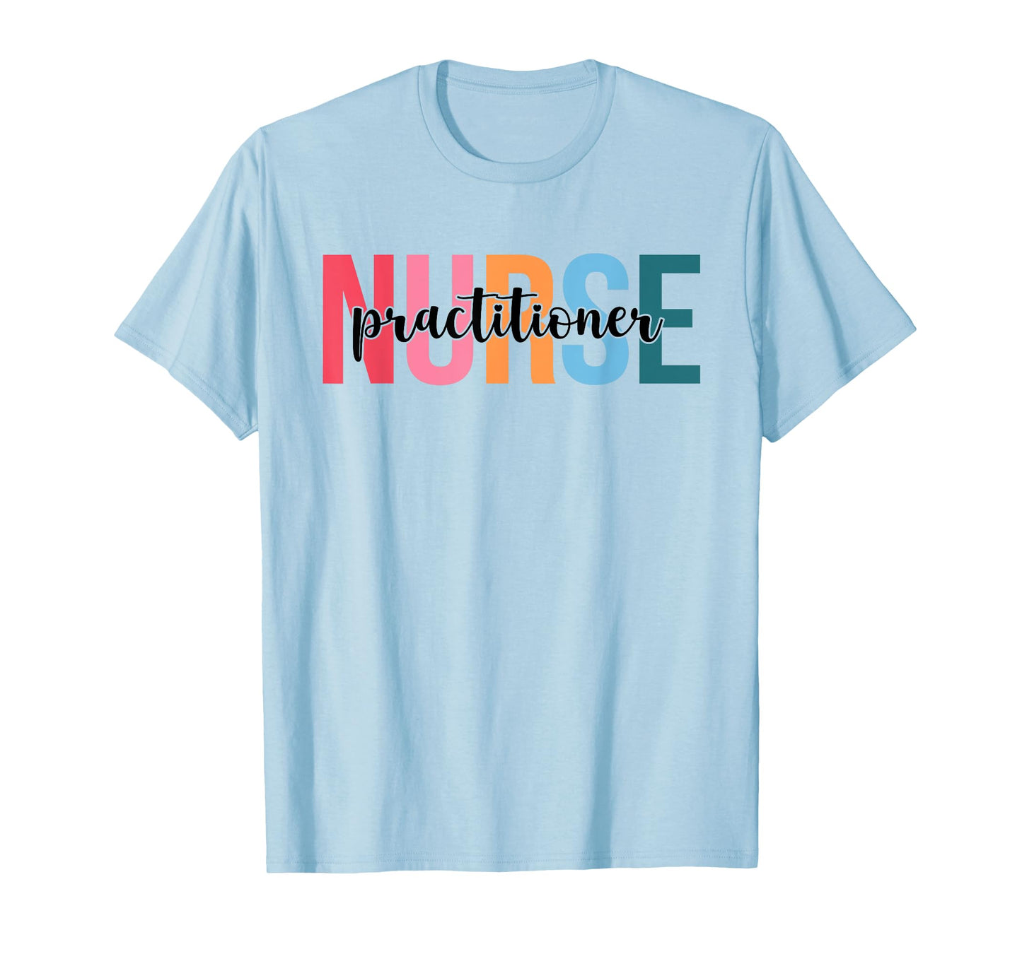 Women Practitioner Nurse Gifts For Womens Nursing Apparel T-Shirt