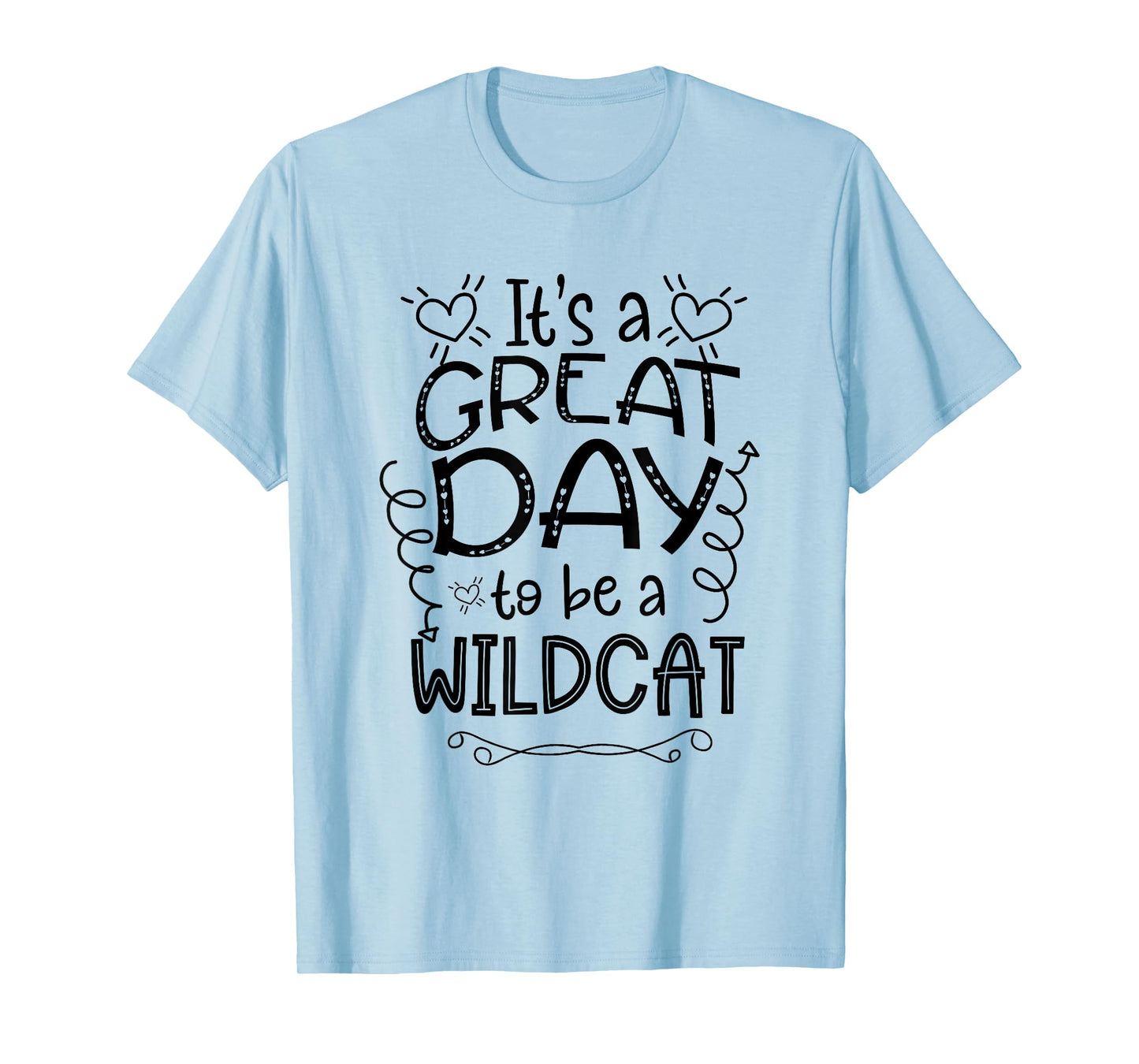 It's Great Day To Be A Wild Cat School Animal Lover Cute Men Women T-Shirt