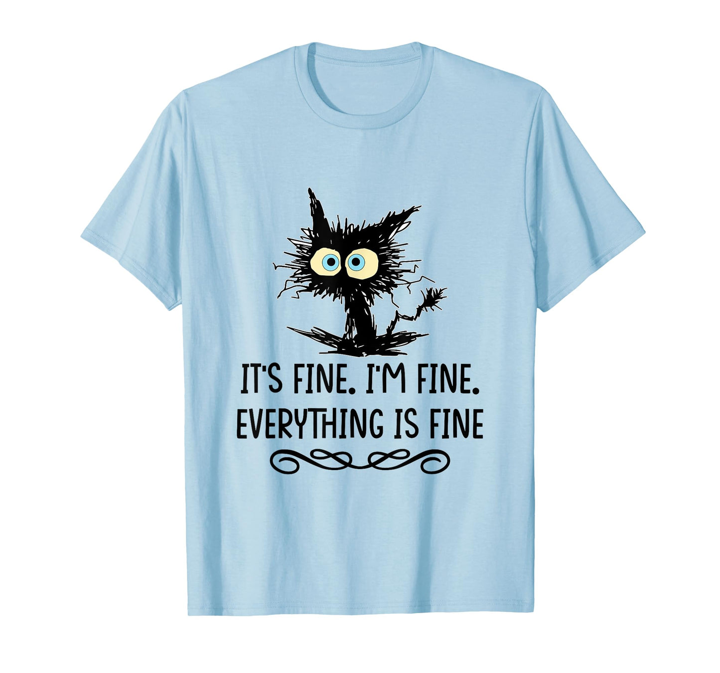 It's Fine I'm Fine Everything Is Fine Cat T-Shirt for Men Women Girls Kids