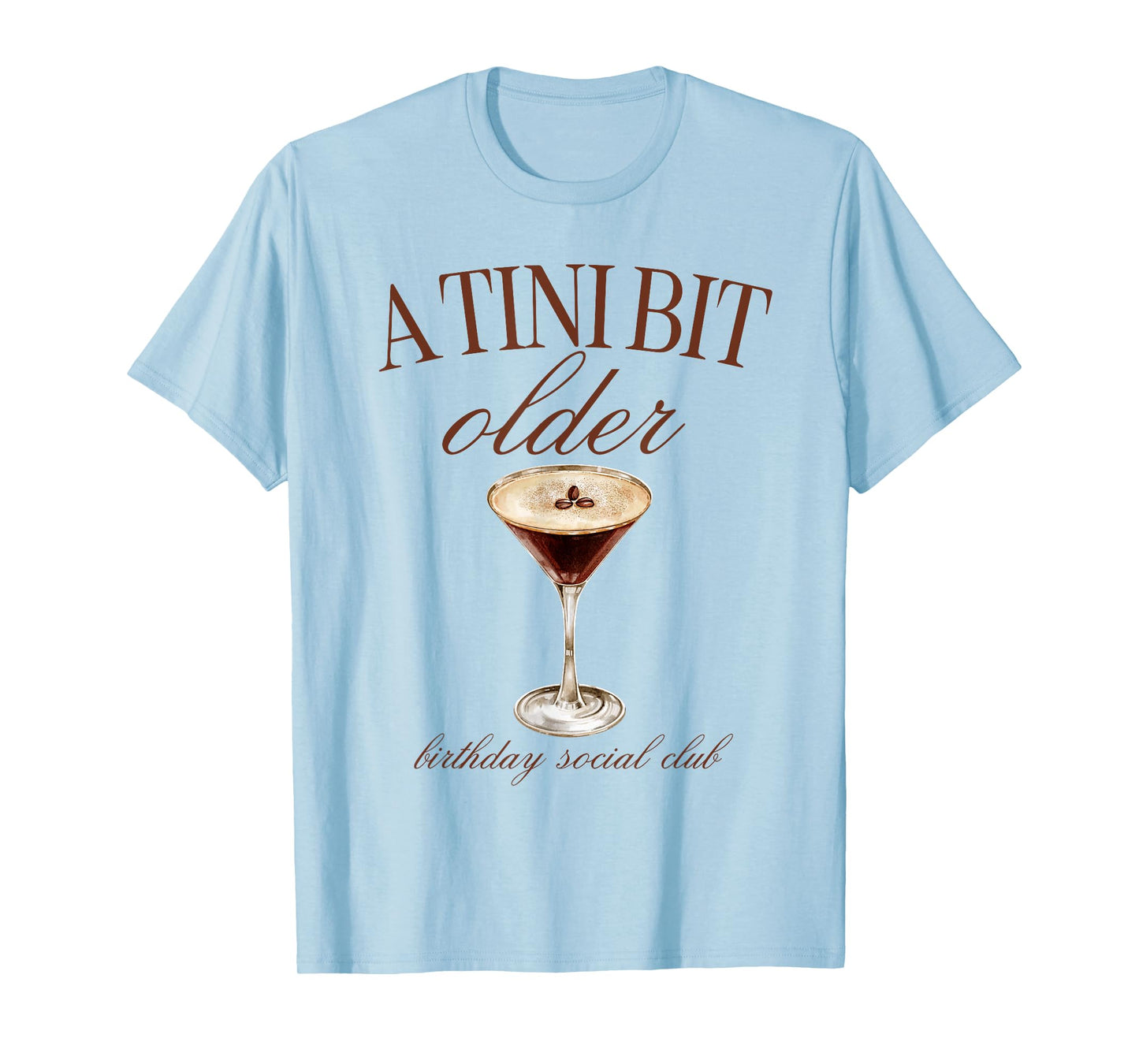 A Tini Bit Older Espresso Martini Birthday Matching T-Shirt