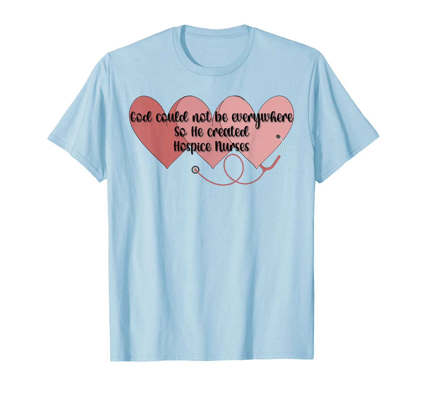 God Created Hospice Nurses Hospice Nursing T-Shirt