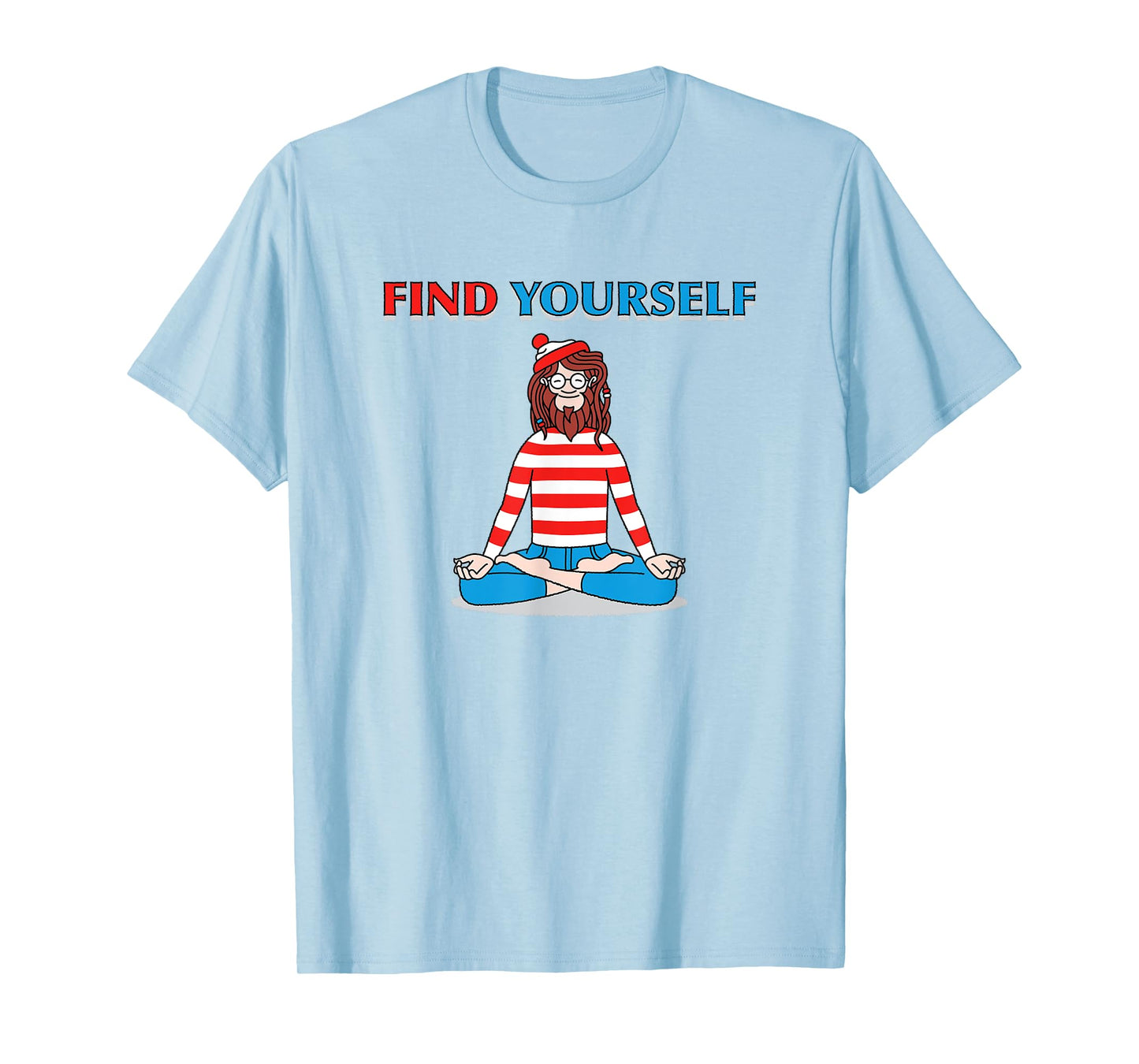 Find Yourself Yoga Pose meditation guru cartoon character T-Shirt