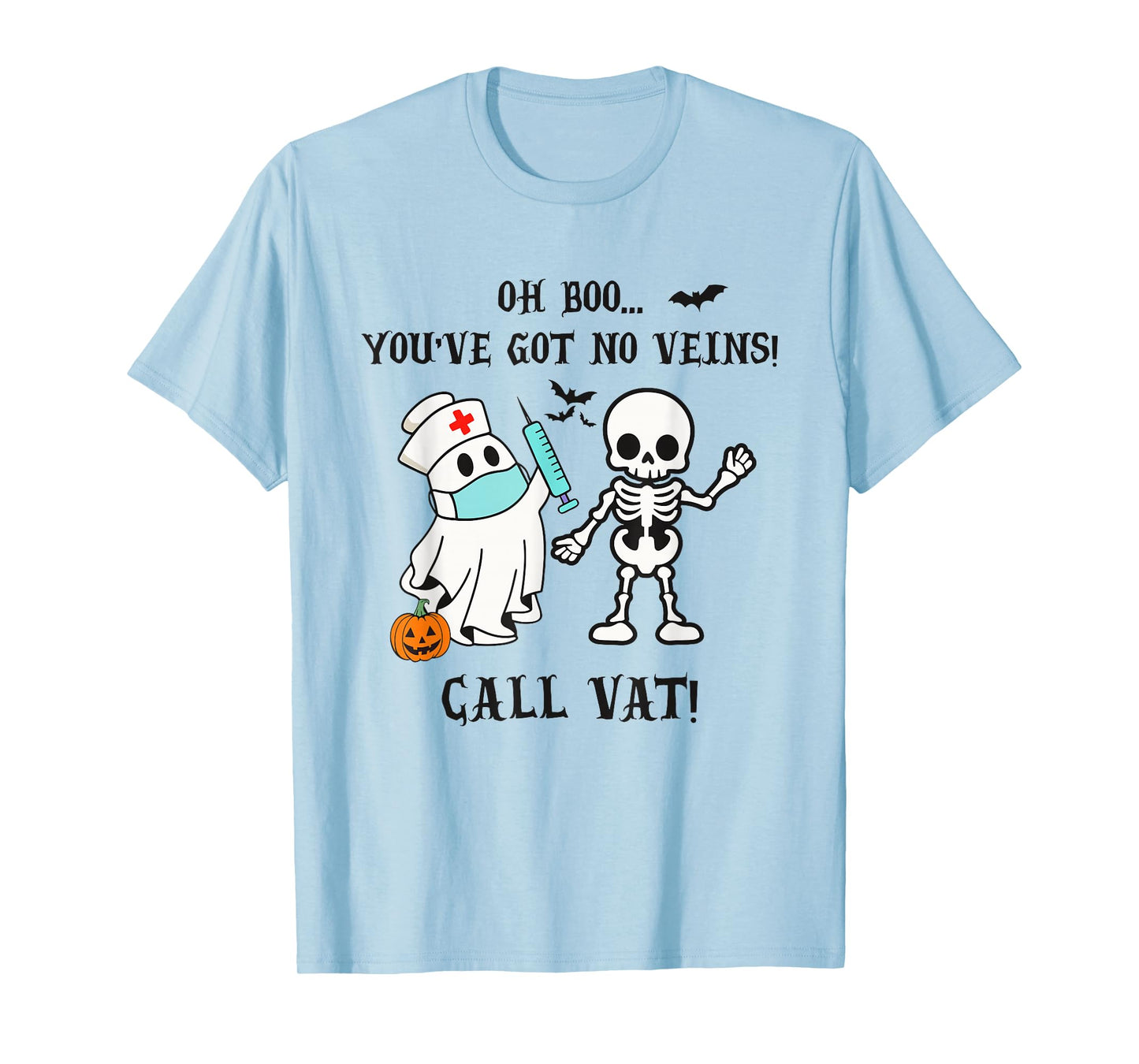 You've Got No Veins Call VAT Halloween Vascular Access Nurse T-Shirt