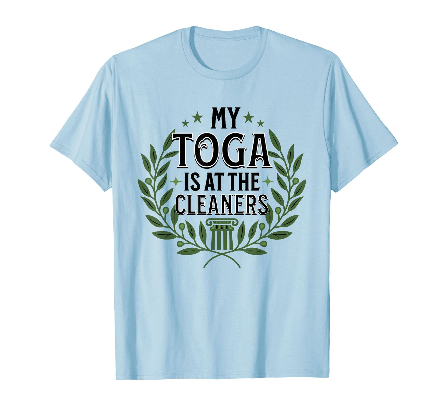 My Toga is at the Cleaners, Funny Toga Party T-Shirt