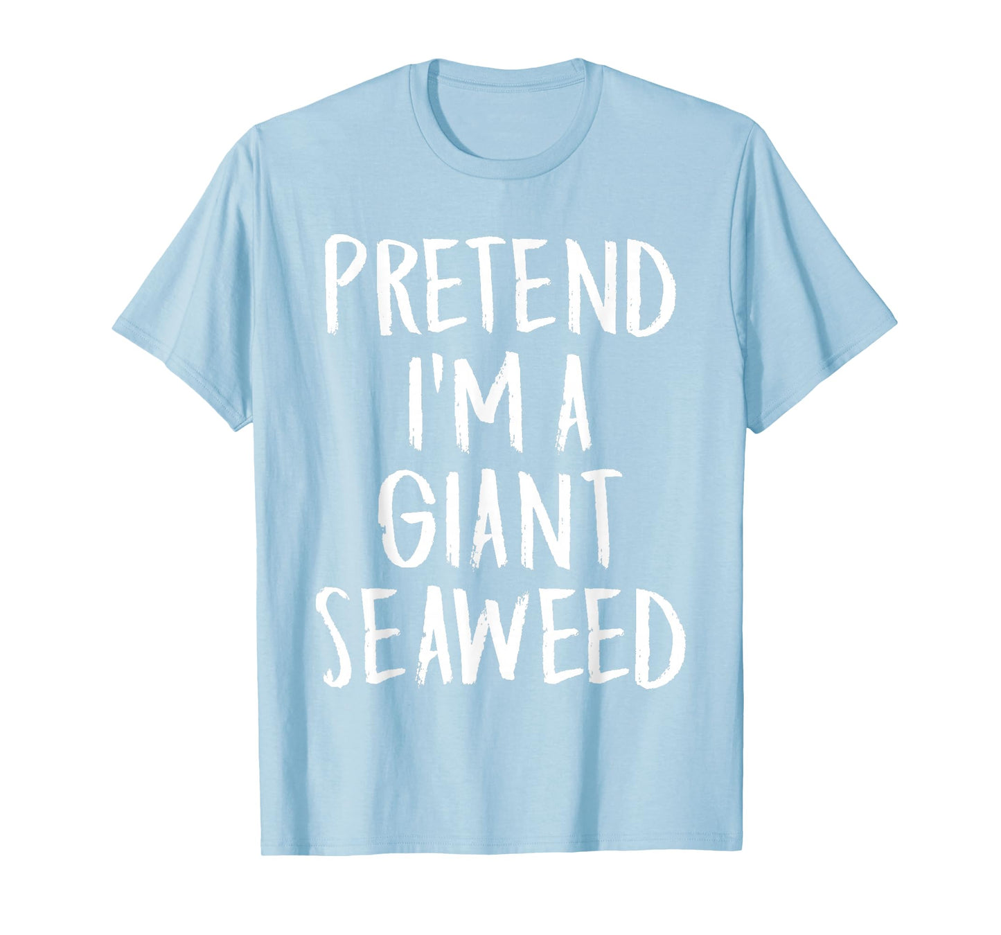 Pretend I'm A Giant Seaweed Family Halloween Party Costume T-Shirt