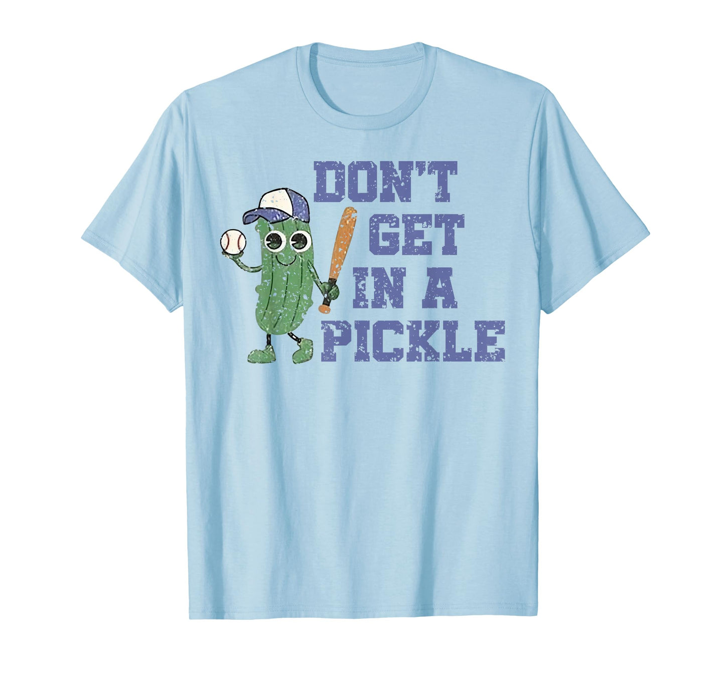Baseball Don't Get In A Pickle T-Shirt