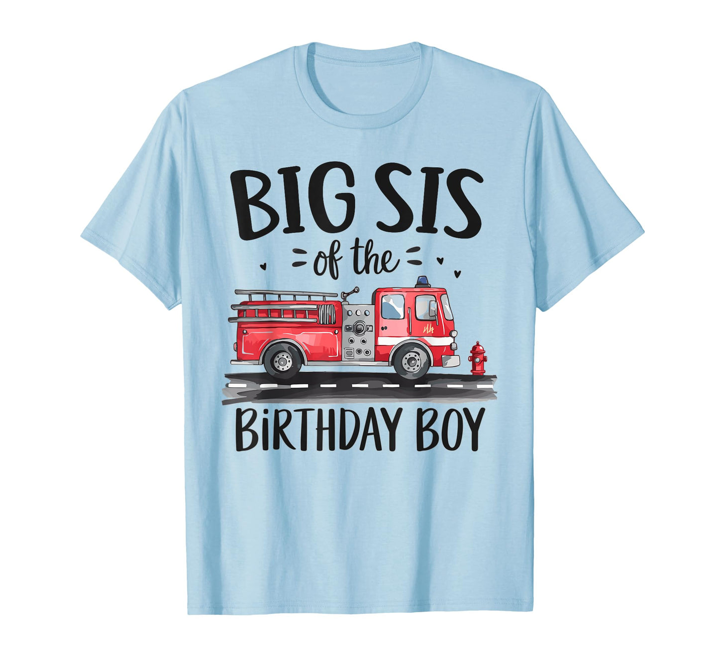 Big Sis of the Birthday Boy Fire Truck Firefighter Sister T-Shirt