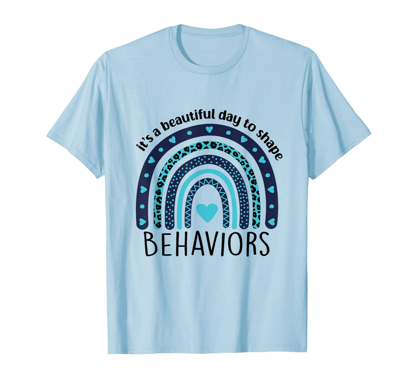 It's Beautiful Day To Shape Behaviors ABA Therapist Rainbow T-Shirt