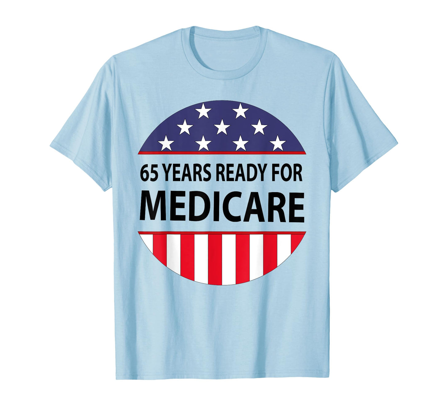 65 Years Birthday Funny Retirement Medicare Grandpa Grandma T-Shirt