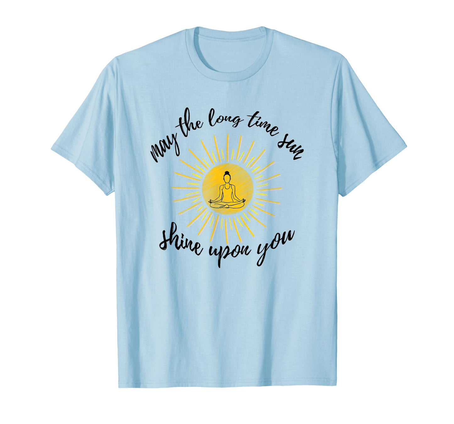 May The Long Time Sun Shine Upon You Kundalini Yoga Shirt T-Shirt
