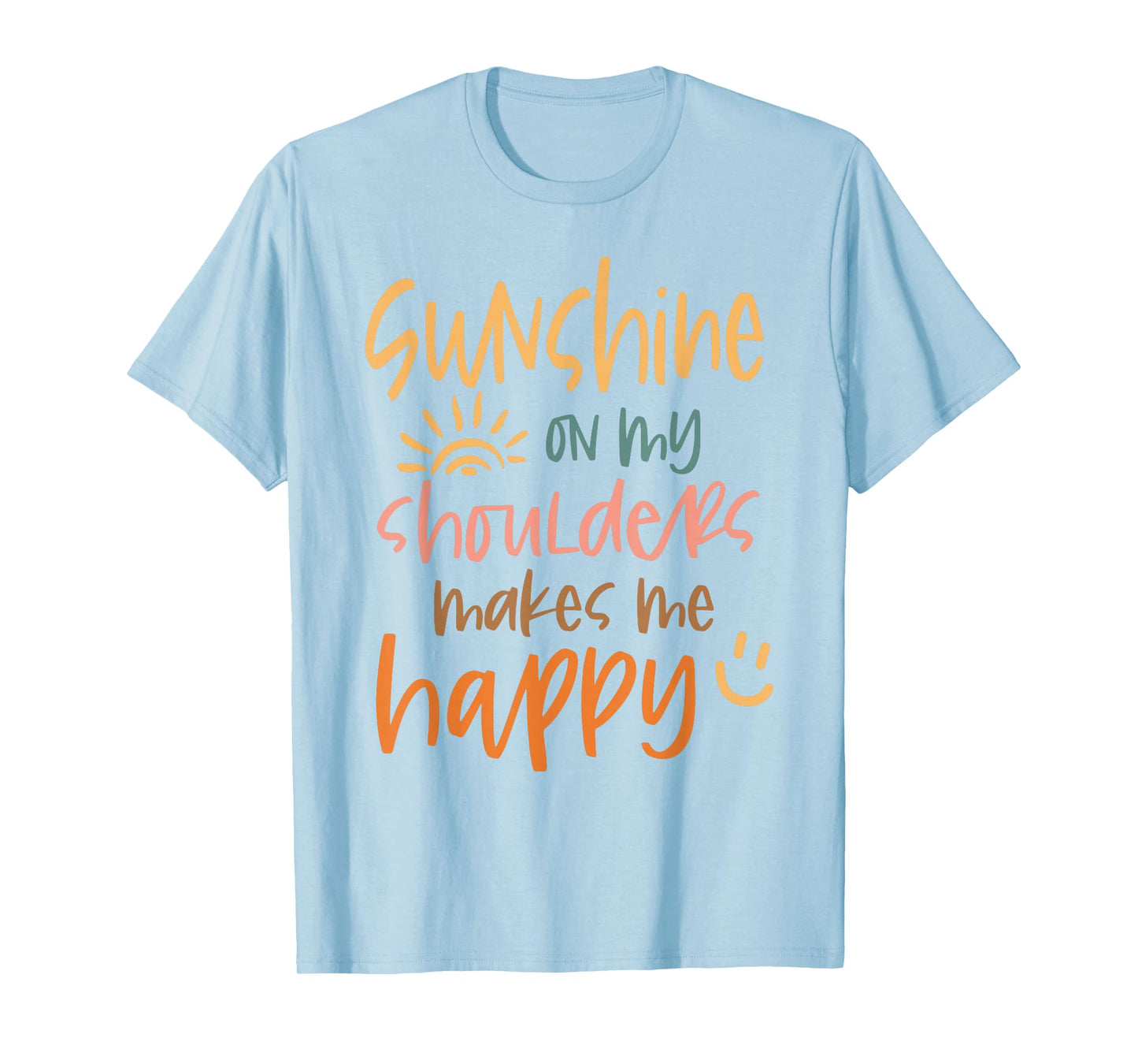 Sunshine On My Shoulders Makes Me Feel Happy Country Music T-Shirt