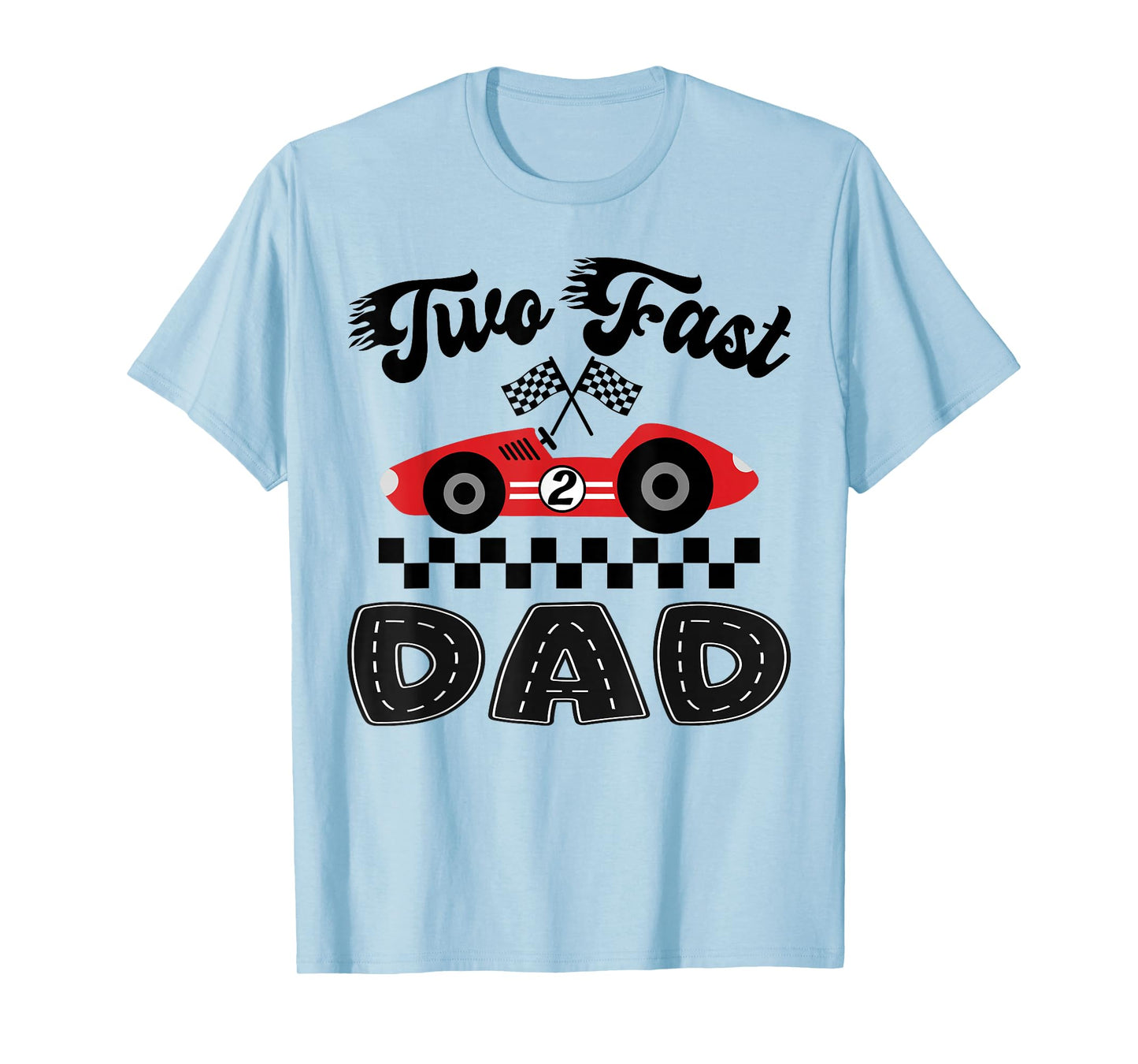 Two Fast Dad of The Birthday Boy Racing Car Family T-Shirt