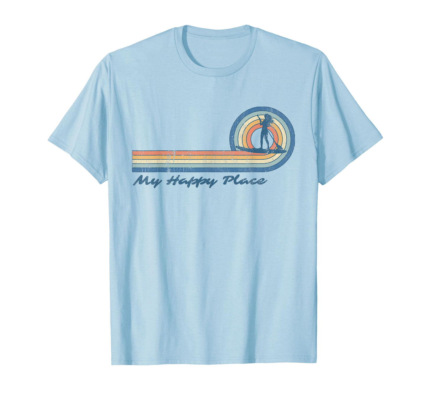 Paddleboard SUP Girl My Happy Place Stand Up Paddle Board T-Shirt