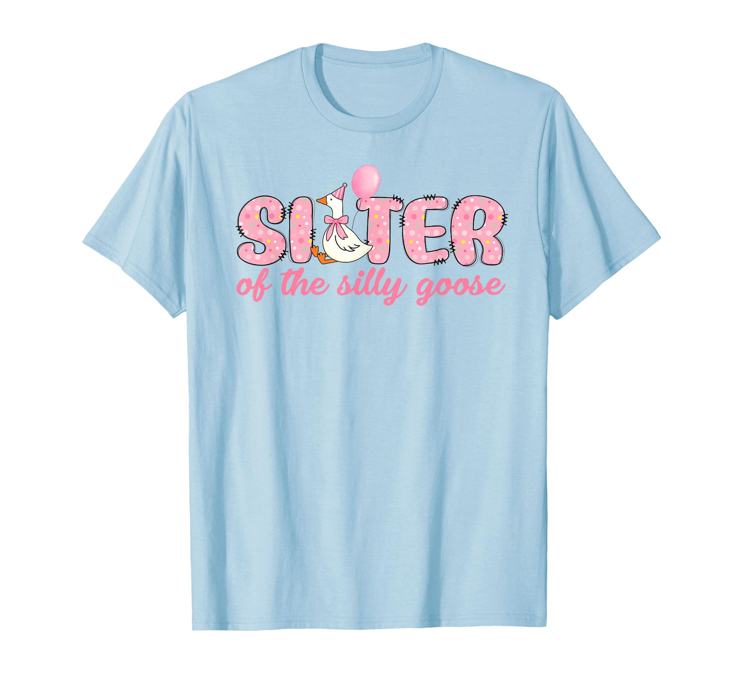 Sister Of The Birthday Girl Funny Sister Of The Silly Goose T-Shirt