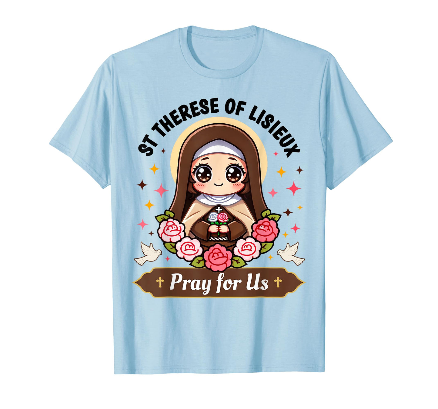 St Therese of Lisieux Pray for Us Catholic Roses for Kids T-Shirt