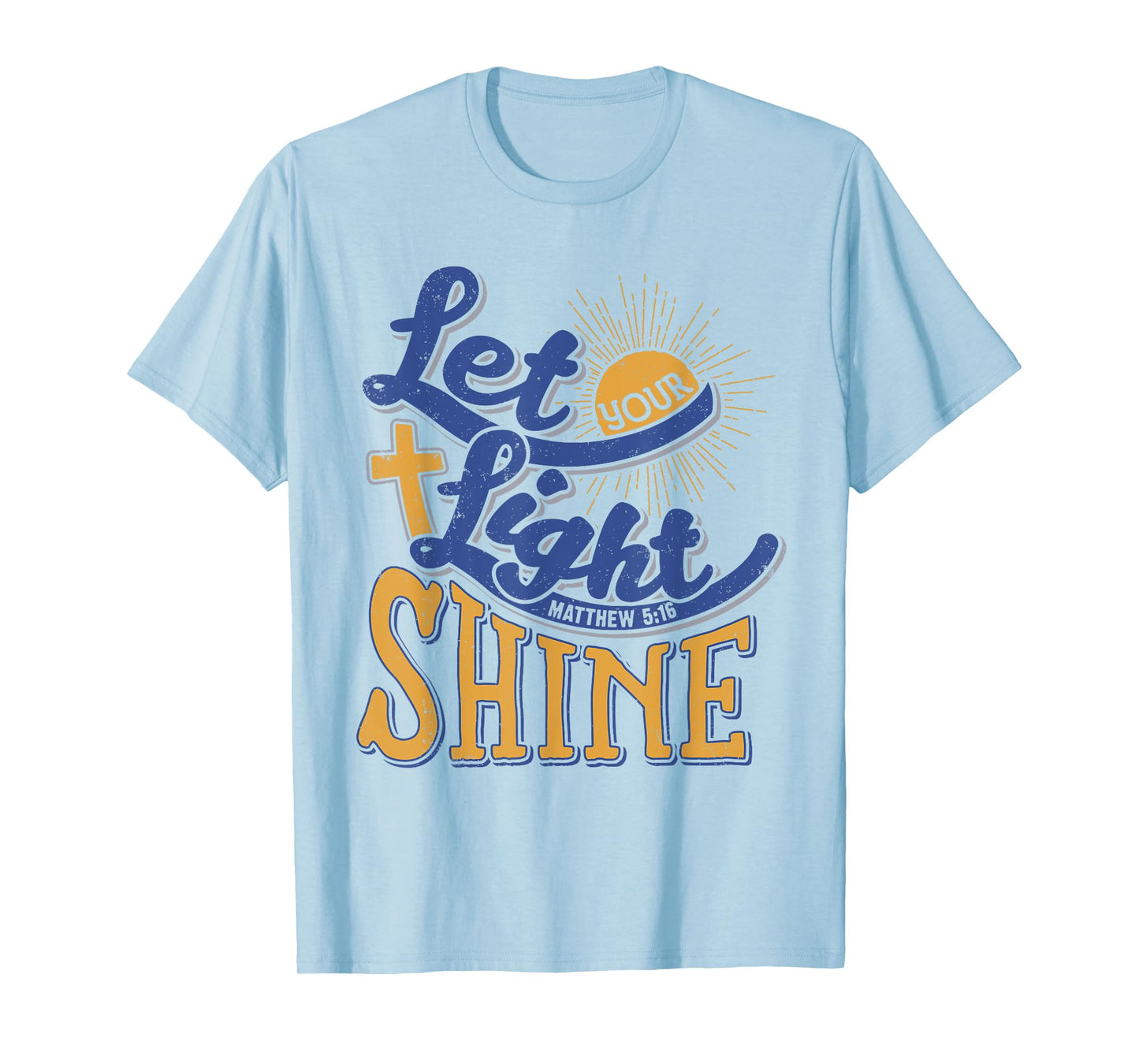 Let Your Light Shine Christian Gift Bible Quote T-Shirt T-Shirt