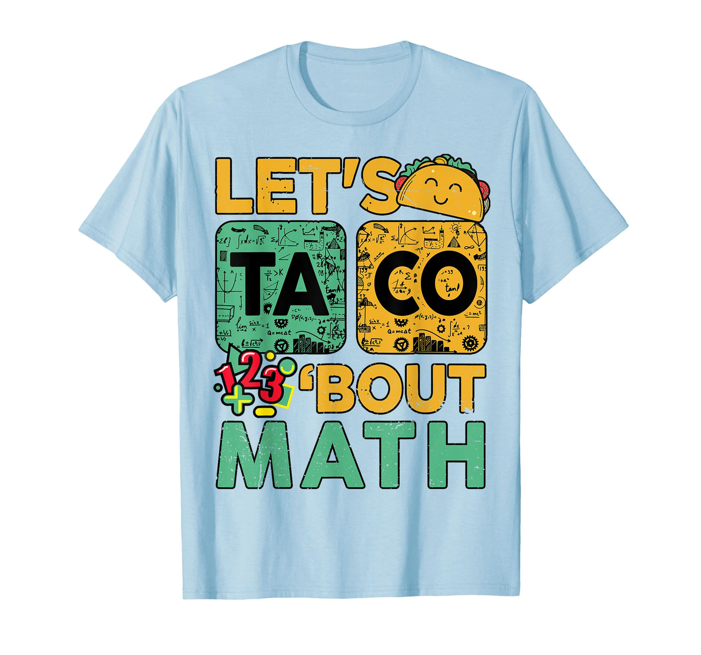 Let Taco Bout Math-Shirt Men Women Teacher Funny Back School T-Shirt