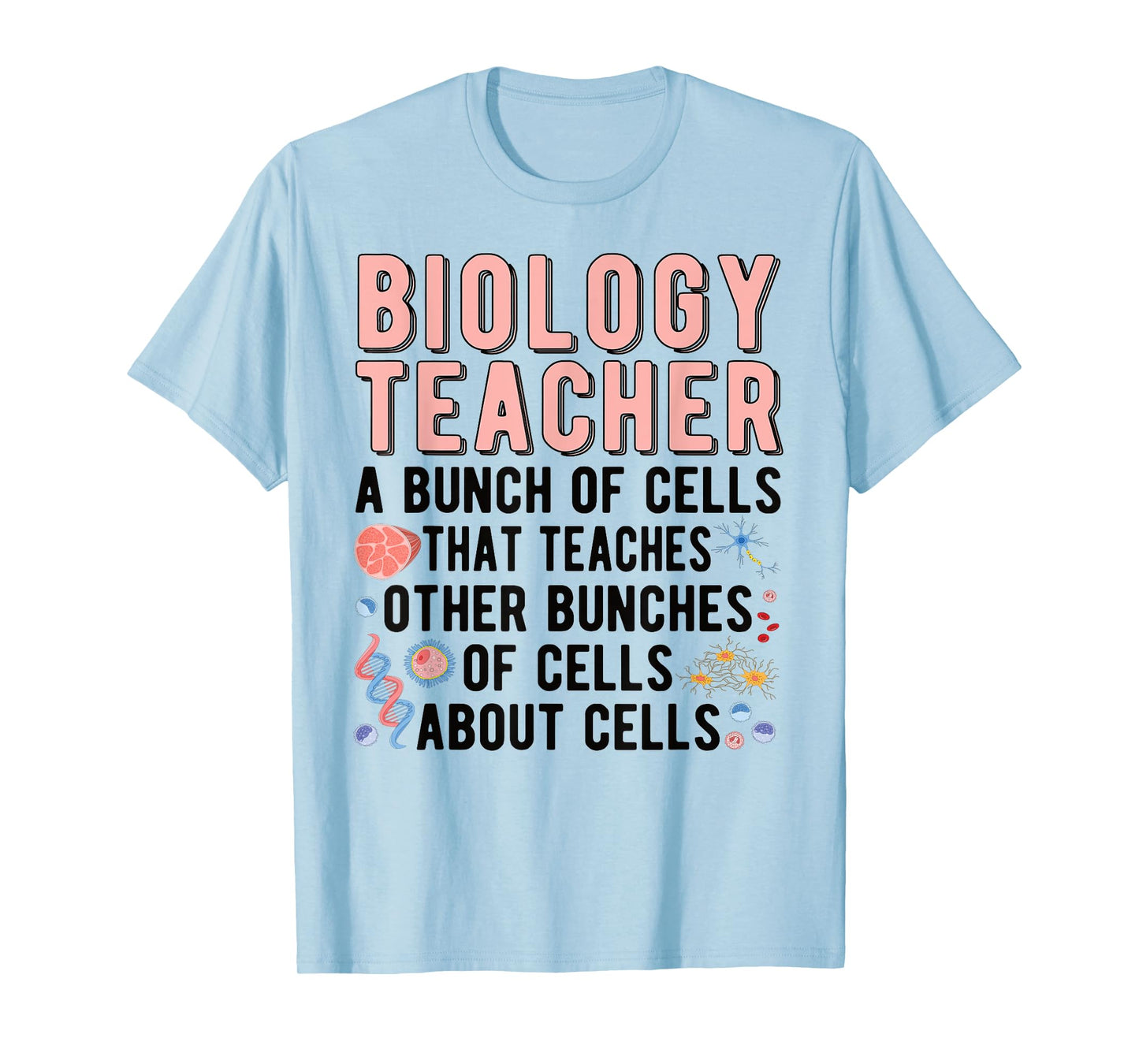 Biology Teacher A Bunch Of Cells Biology Teaching T-Shirt