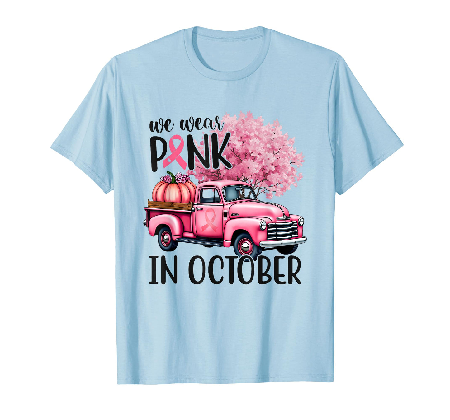 In October We Wear Pink Truck Breast Cancer Shirts for Women T-Shirt