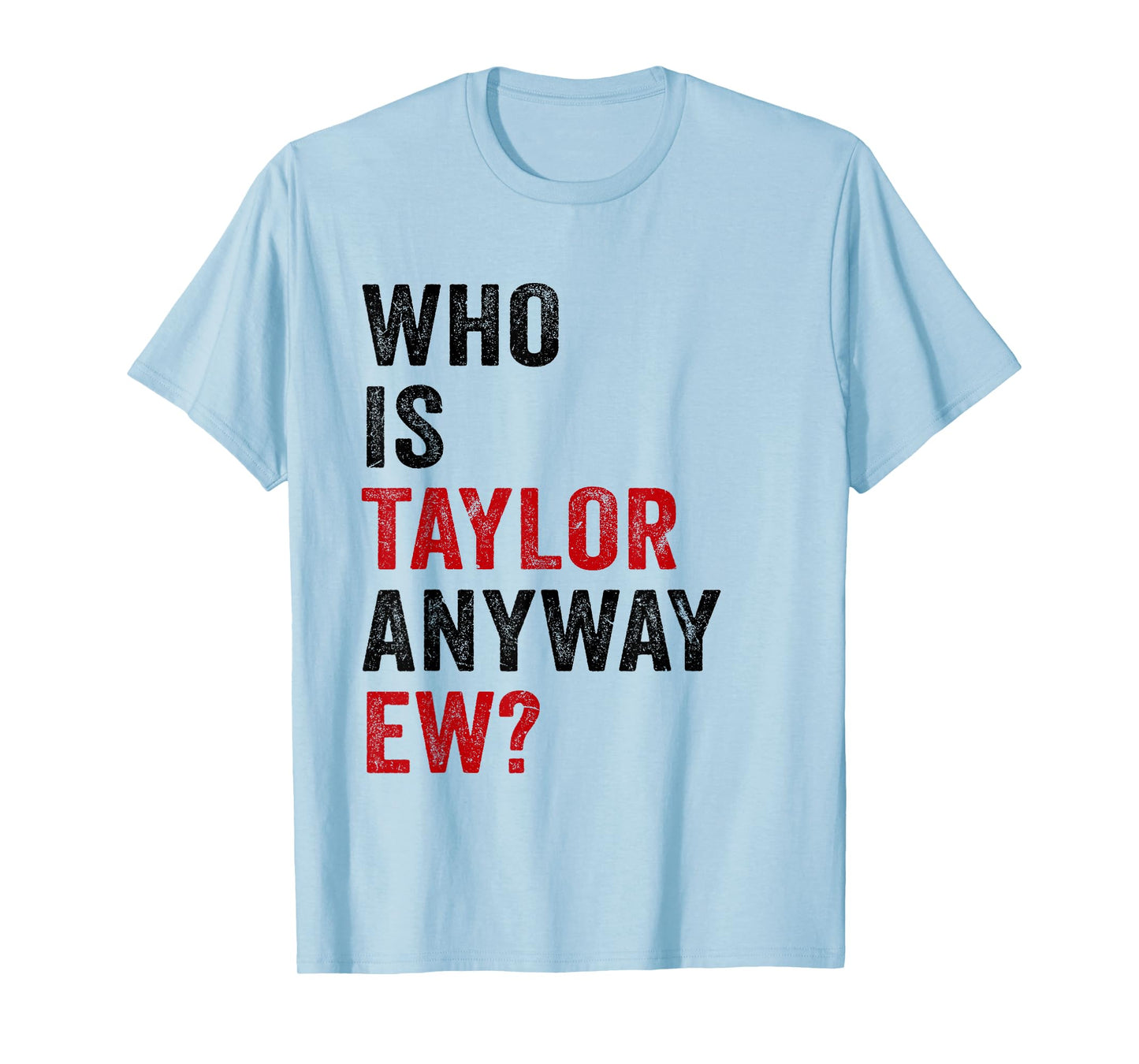 Who Is Taylor Anyway Ew Girl Taylor First Name Groovy 80's T-Shirt