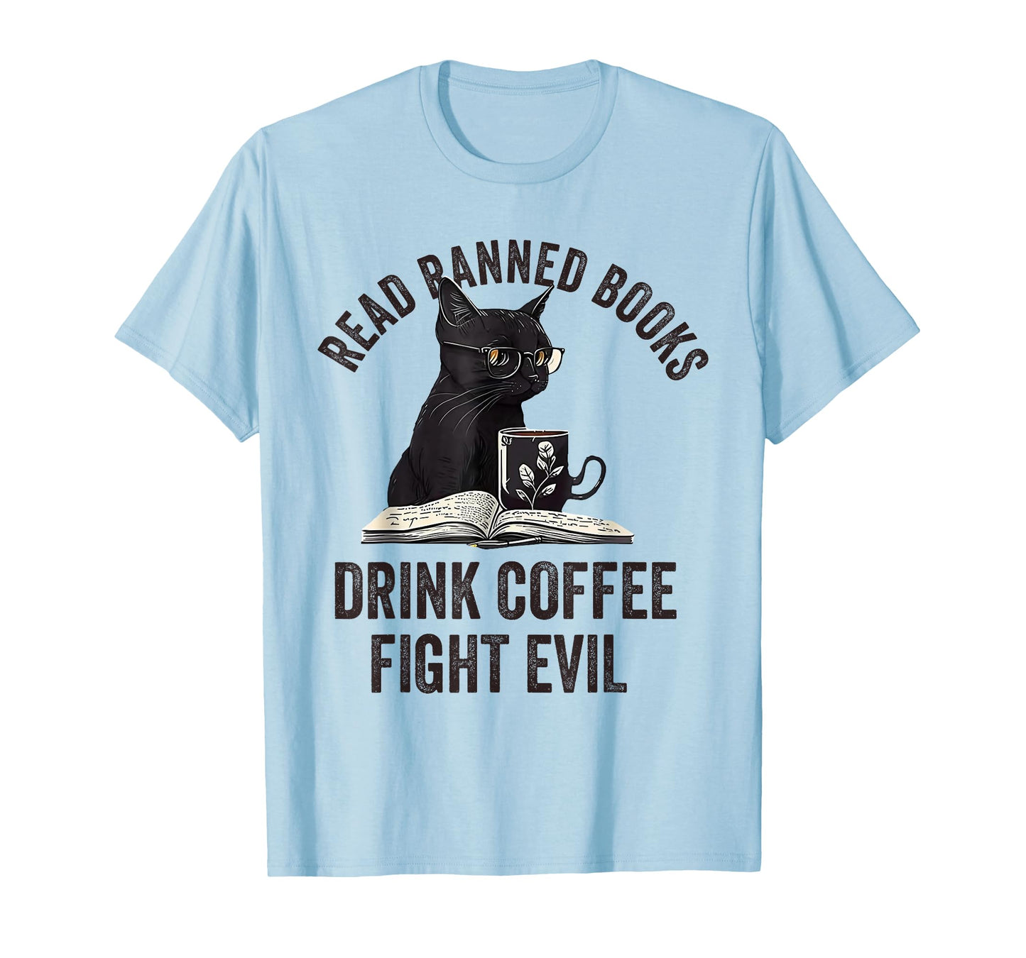 Read Banned Books Drink Coffee Fight Evil Black Cat T-Shirt