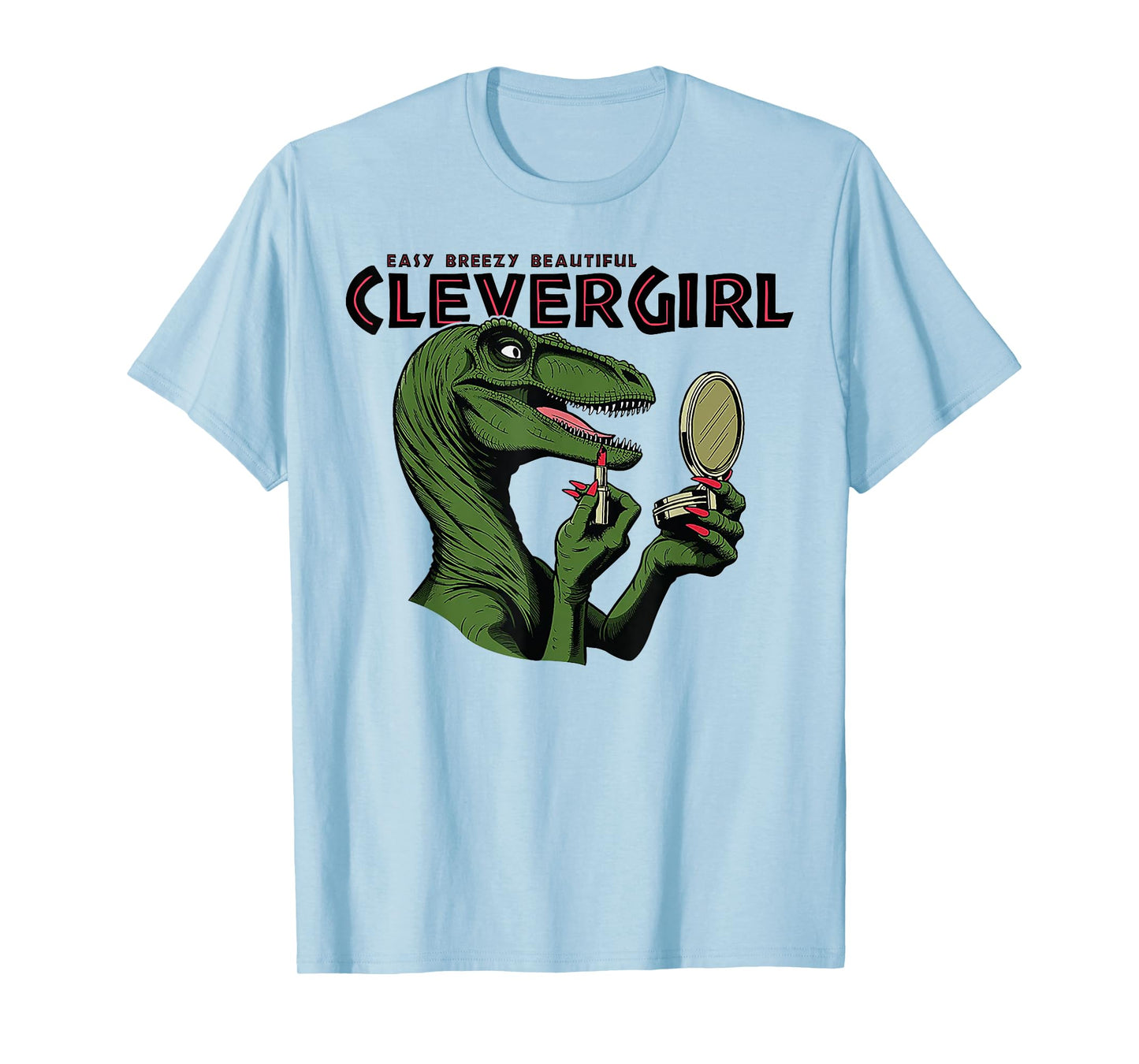 Easy Breezy Beautiful Clever Girl Dinosaur T-Shirt