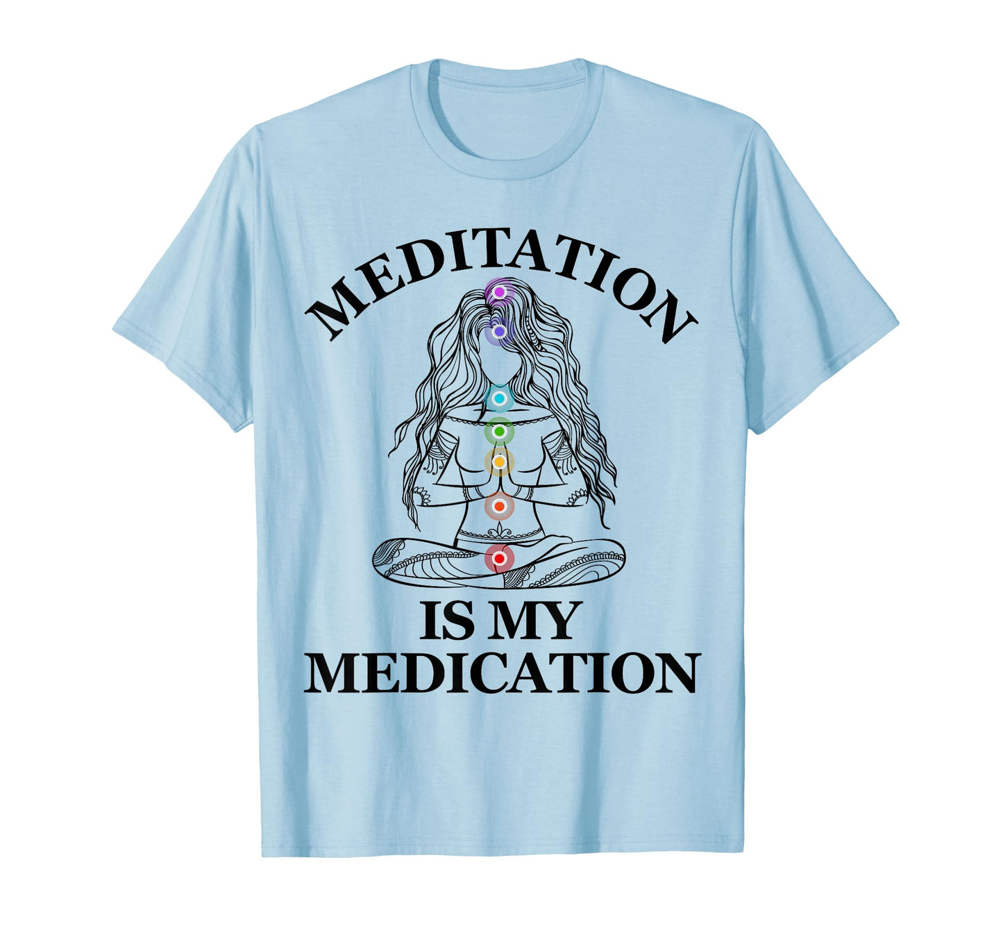 Meditation is my Medication Kundalini Yoga Chakra Spiritual T-Shirt