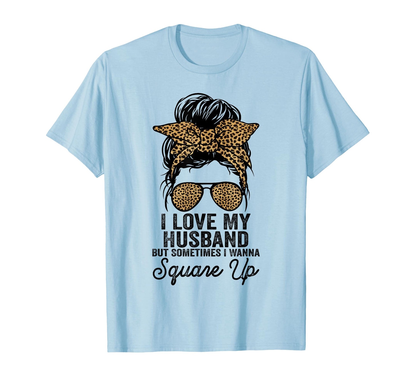 I Love My Husband But Sometimes I Wanna Square Up Funny Joke T-Shirt