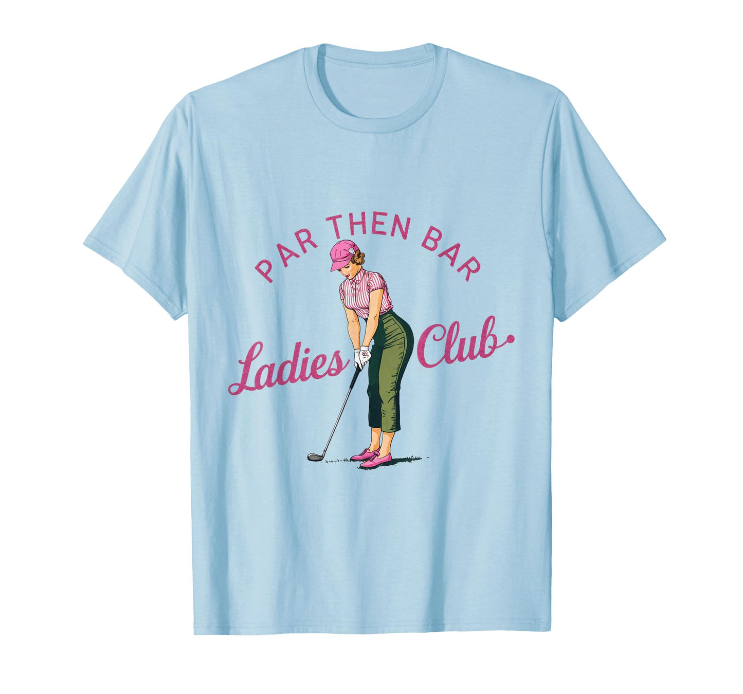 Golf Gifts For Men Funny & Unique Novelty Par Then Bar Ladies Club Golf T-Shirt