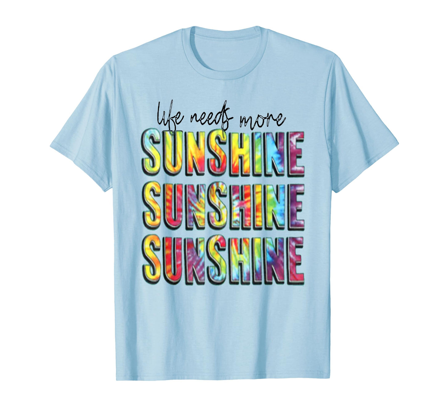 Summer Positivity Life Need More Sunshine Men Women Kids T-Shirt