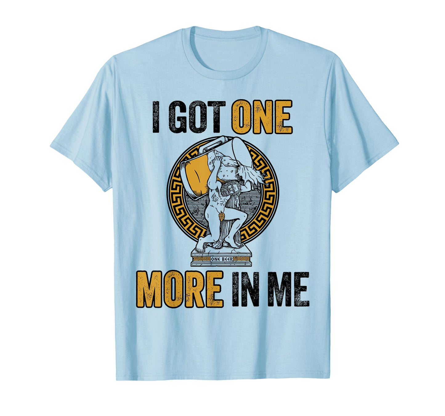 I Got One More in Me T-Shirt