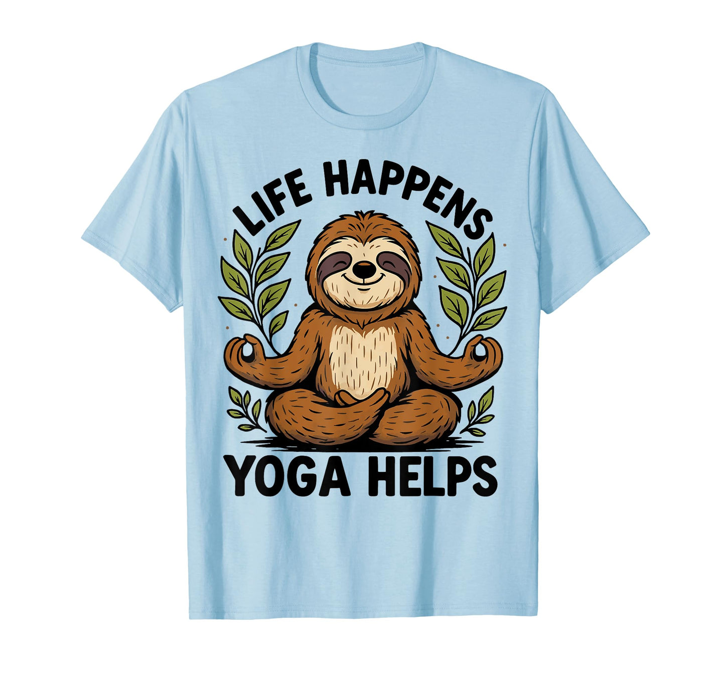 Life Happens Yoga Helps T-Shirt