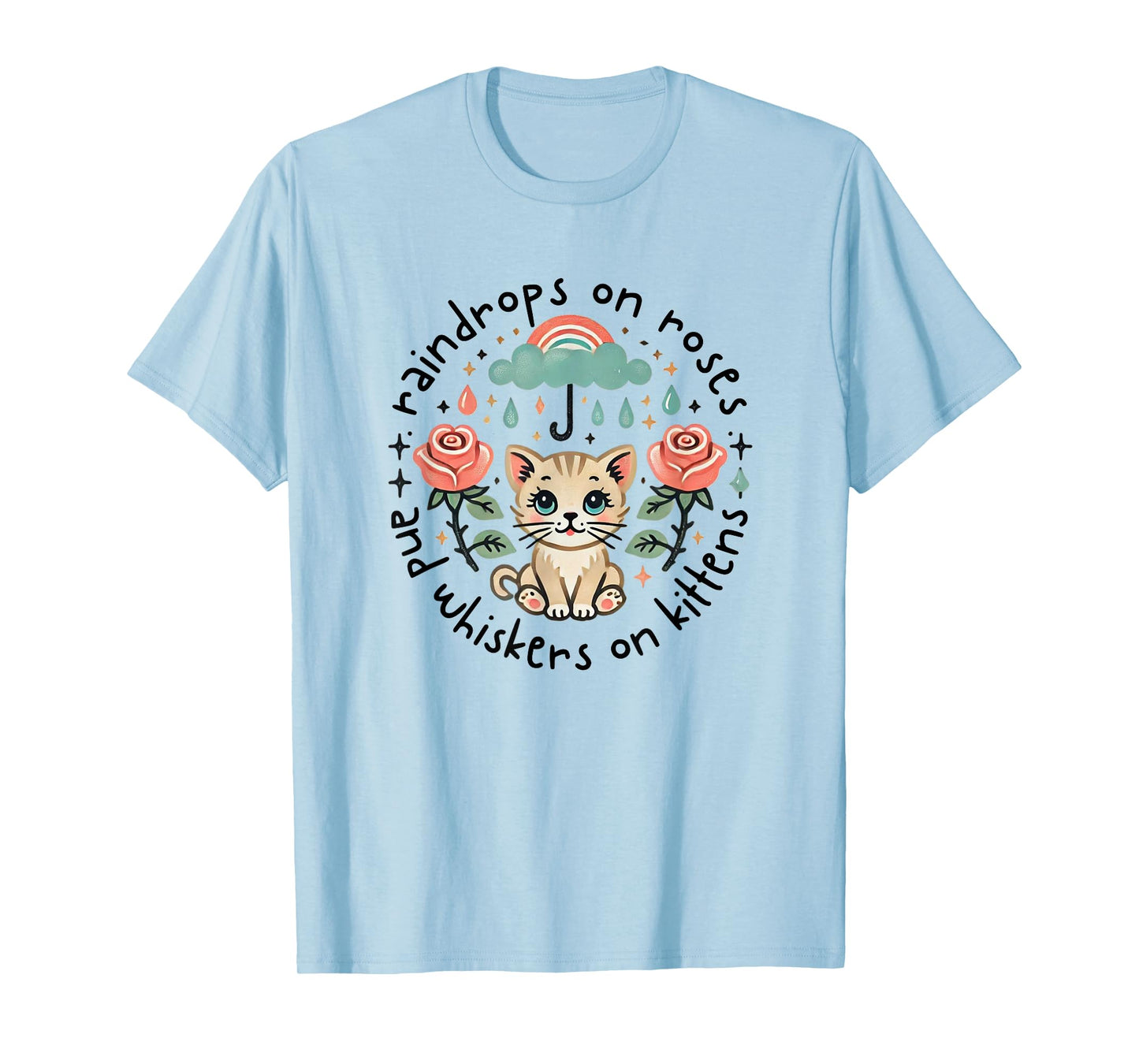 Raindrops on Roses Kittens Theatre Sound Of Music Musical T-Shirt