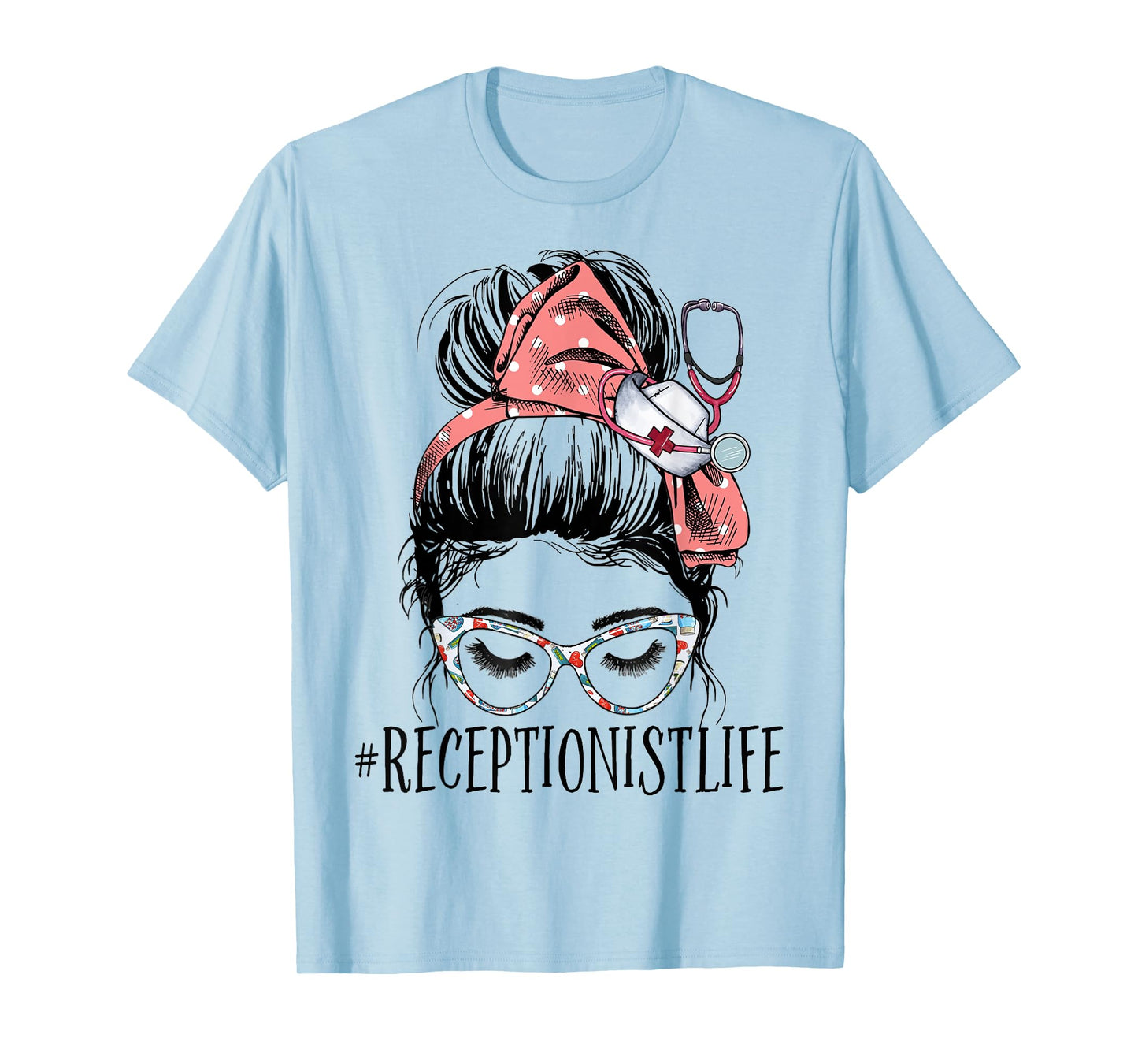 Messy Bun Receptionist Life Healthcare Worker Women Nurse T-Shirt