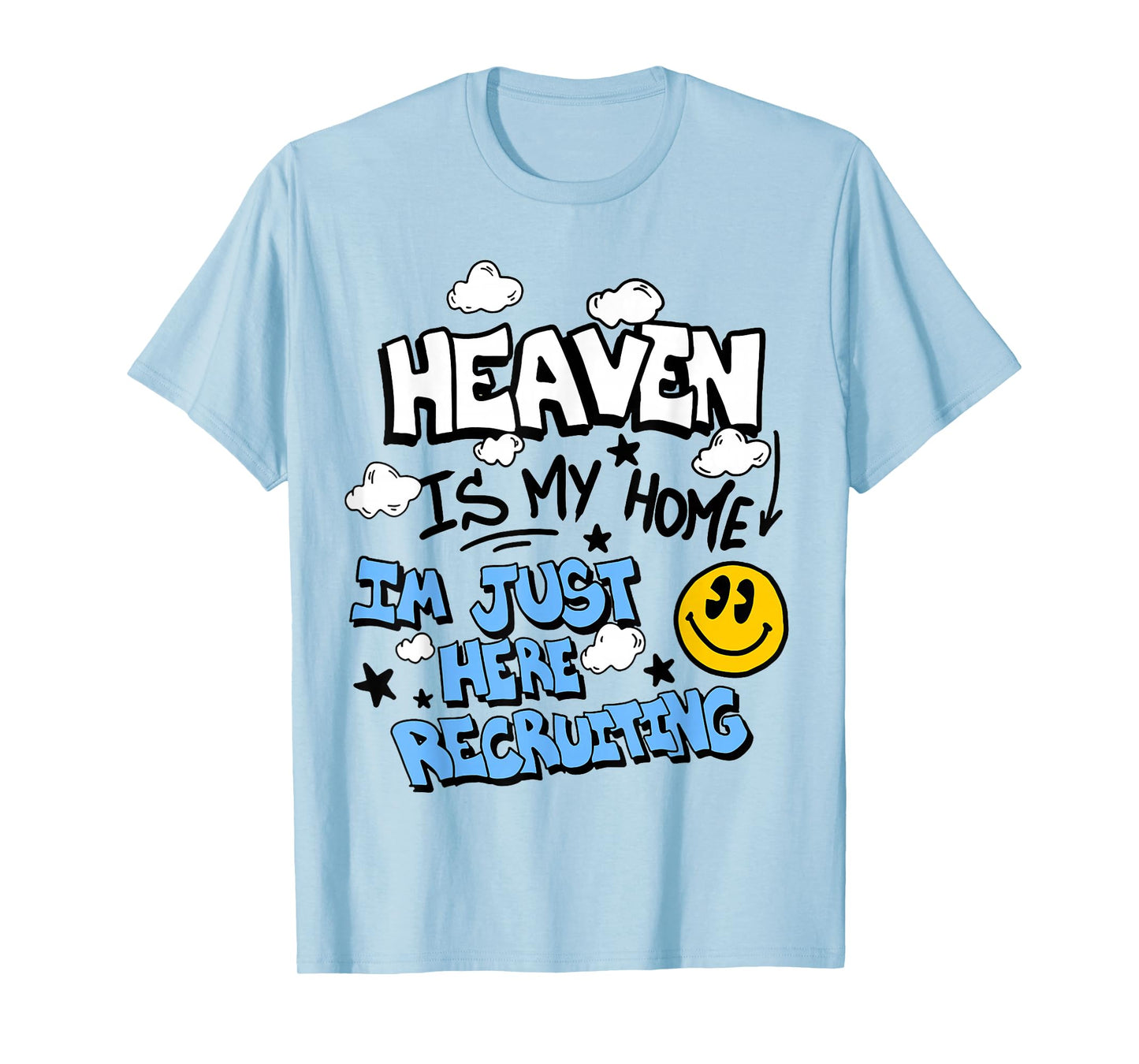 Heaven Is My Home I'm Just Here Recruiting T-Shirt