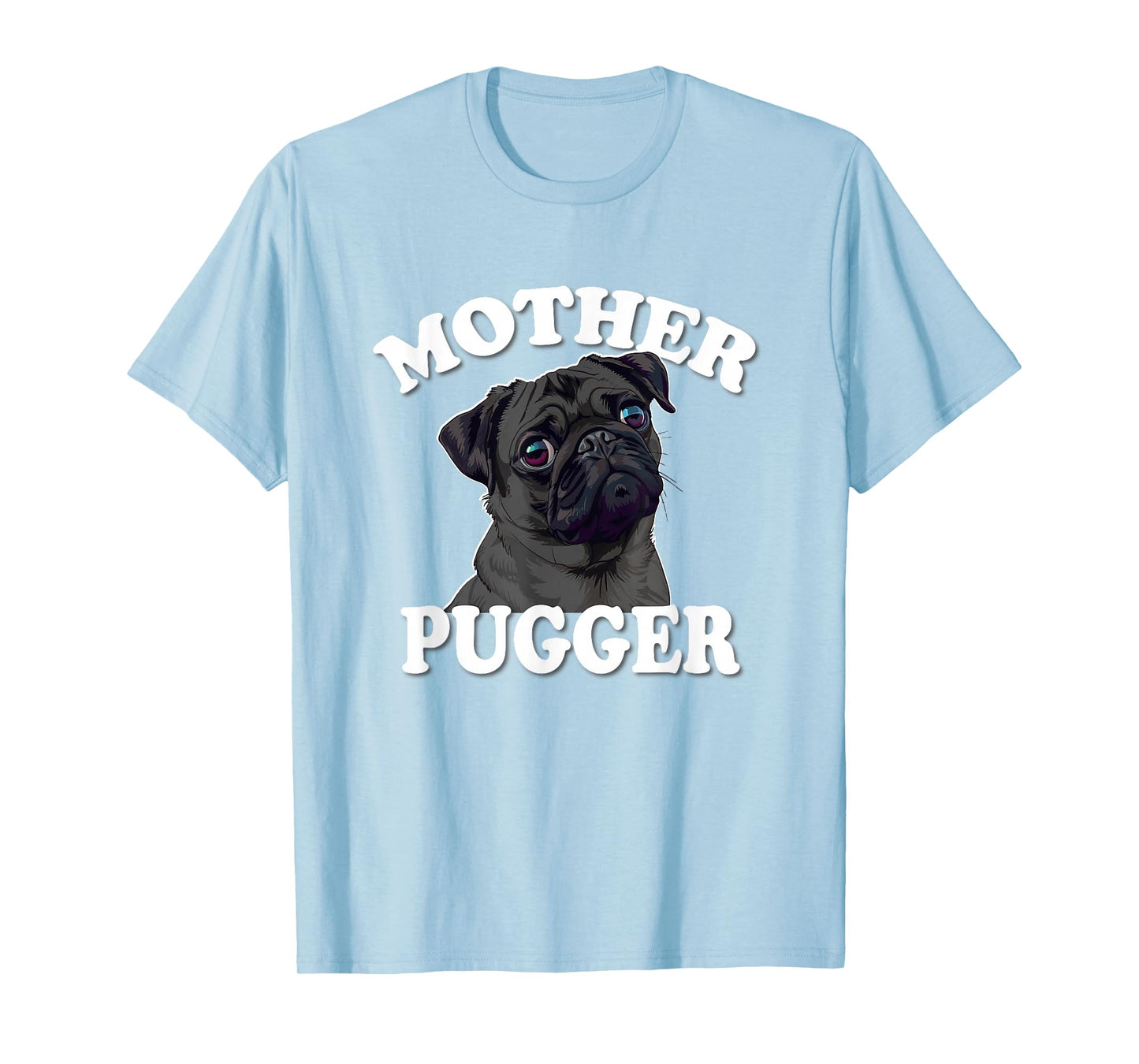 Funny Mens & Womens Mother Pugger Black Pug Lover T-Shirt