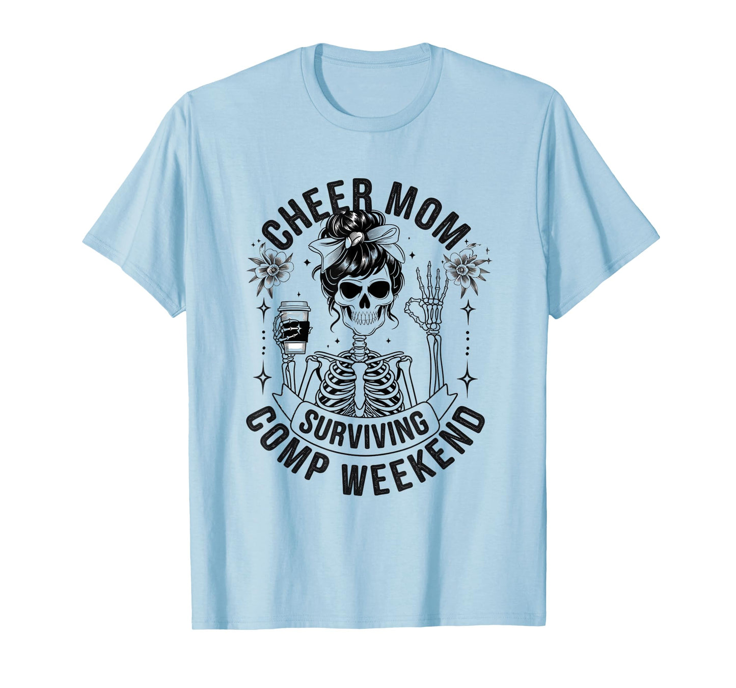 Cheer Mom Surviving Comp Weekend Cheerleading Parent Coffee T-Shirt