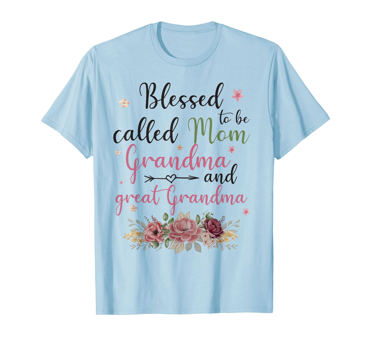 Blessed To Be Called Mom Grandma and Great Grandma T-Shirt