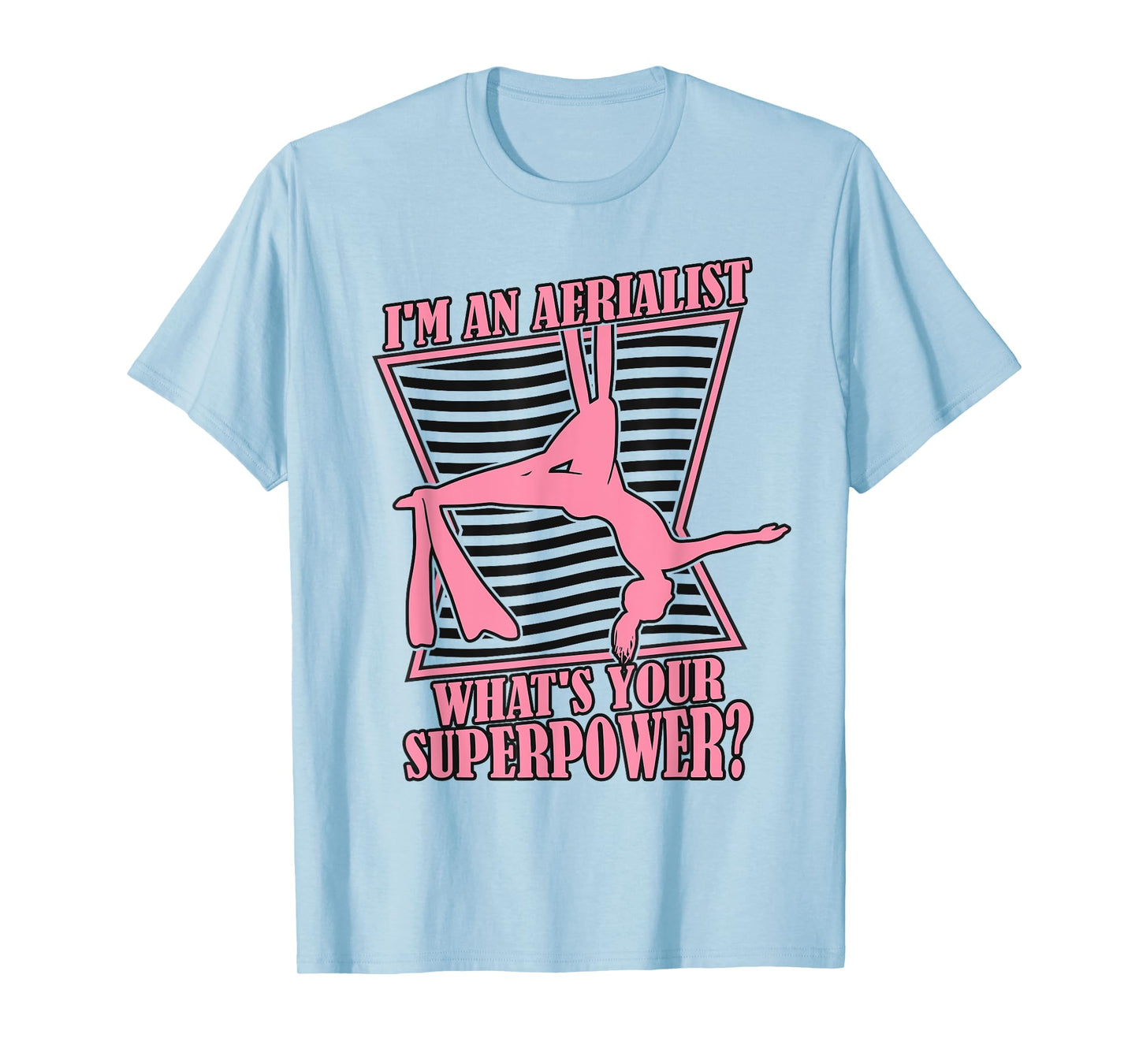 What's Your Superpower Gymnastics Aerial Yoga Aerial Silks T-Shirt