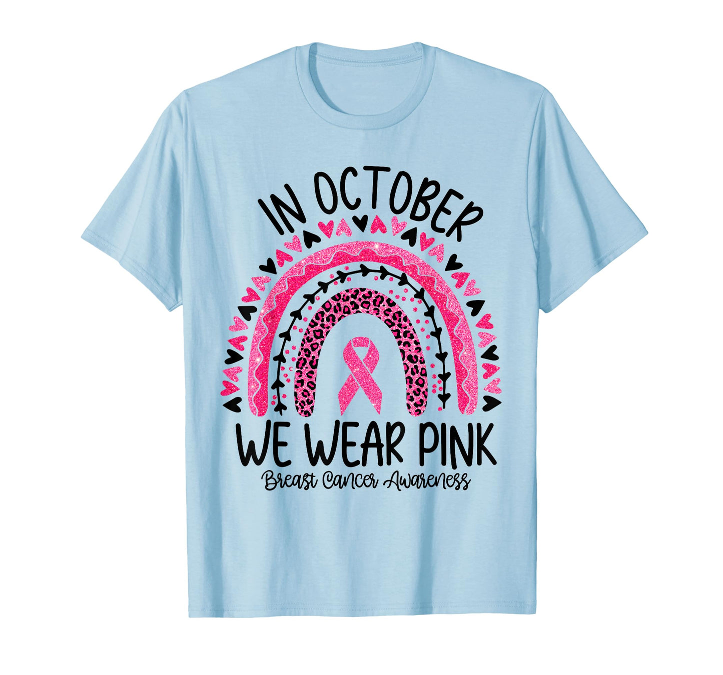 In October We Wear Pink Rainbow Breast Cancer Awareness T-Shirt