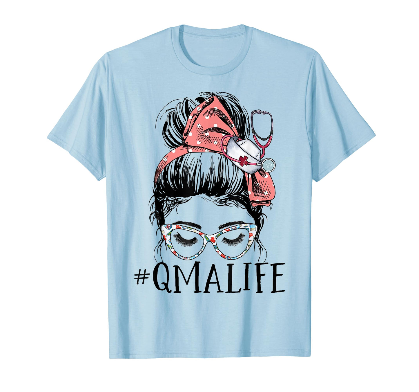 Qualified Medication Aide Funny QMA Life Messy Bun Nurse T-Shirt