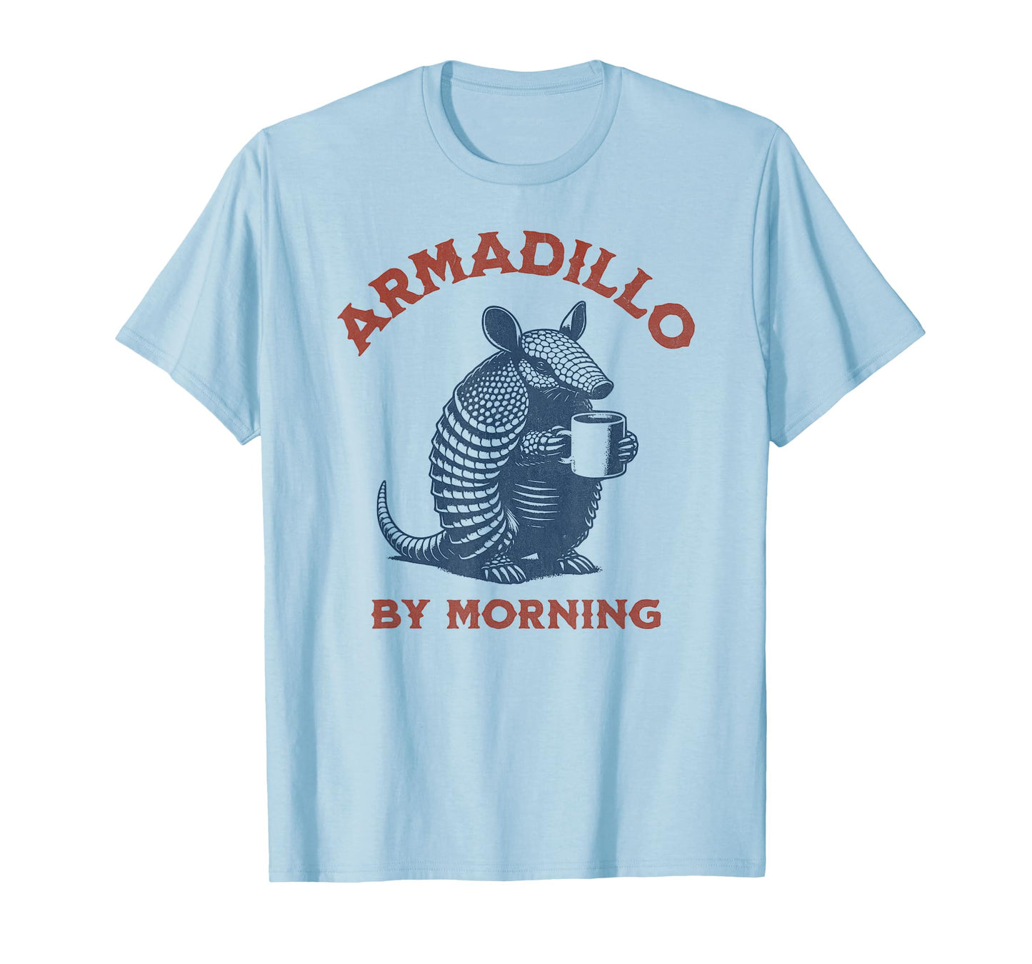 Armadillo By Morning - Funny Coffee Armadillo T-Shirt