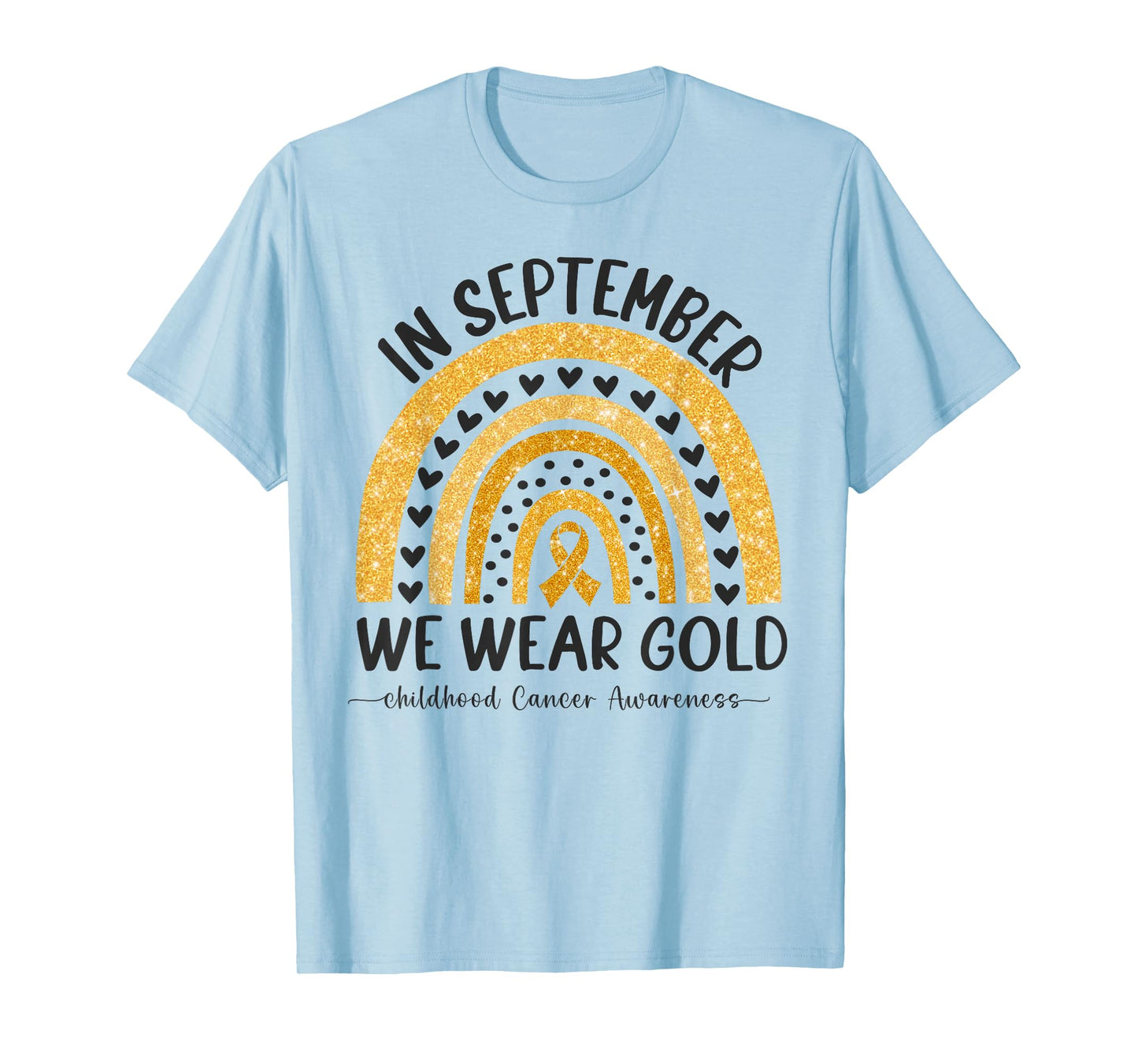 in September We Wear Gold Rainbow Childhood Cancer Awareness T-Shirt