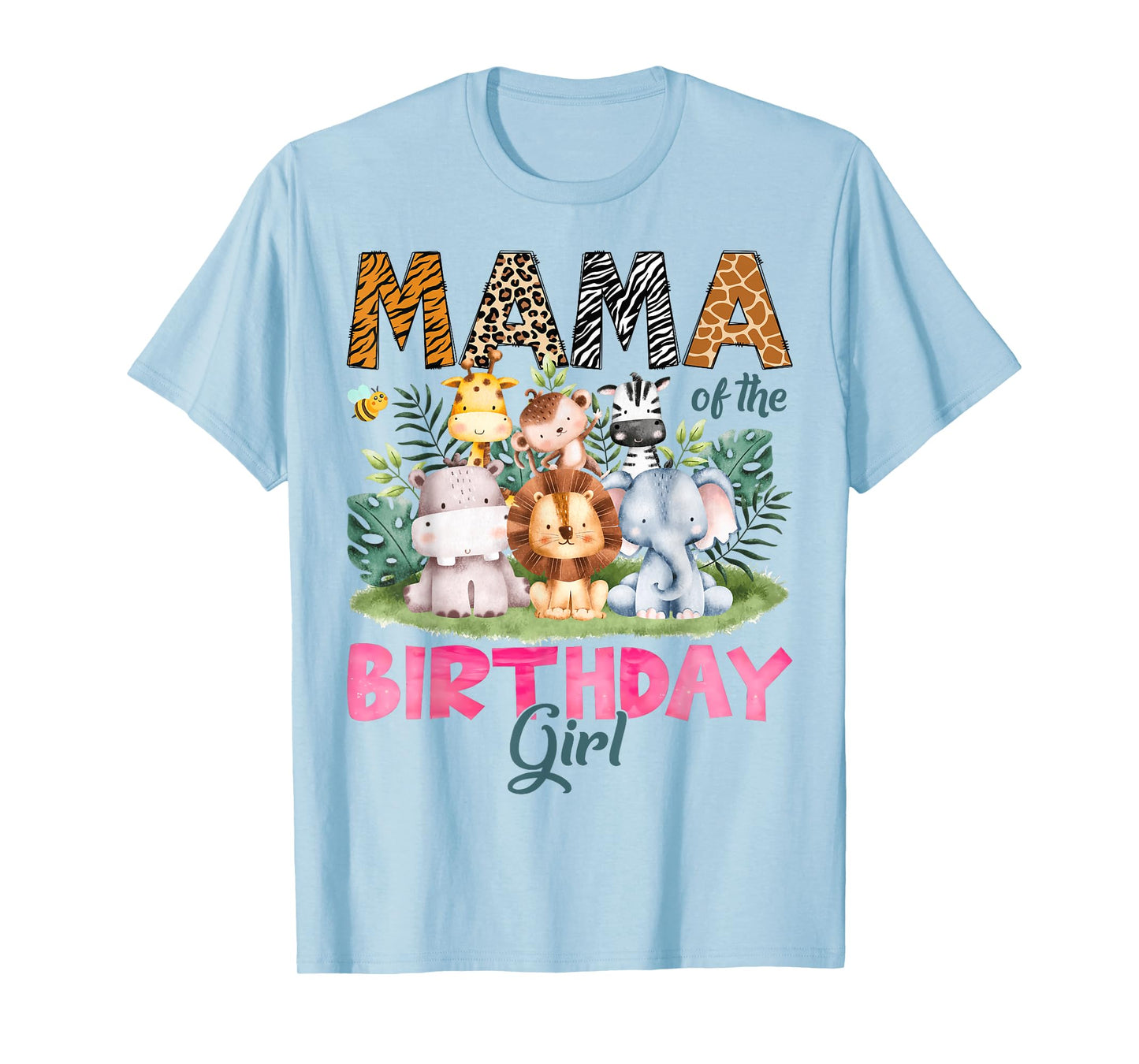 Mama Of The Birthday Girl Safari Jungle Animal Lover T-Shirt