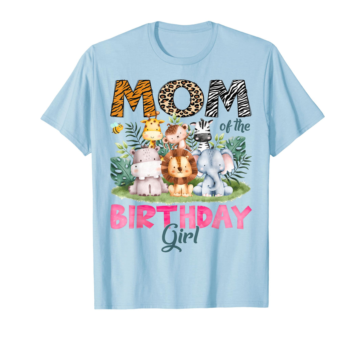 Mom Of The Birthday Girl Safari Jungle Animal Lover T-Shirt
