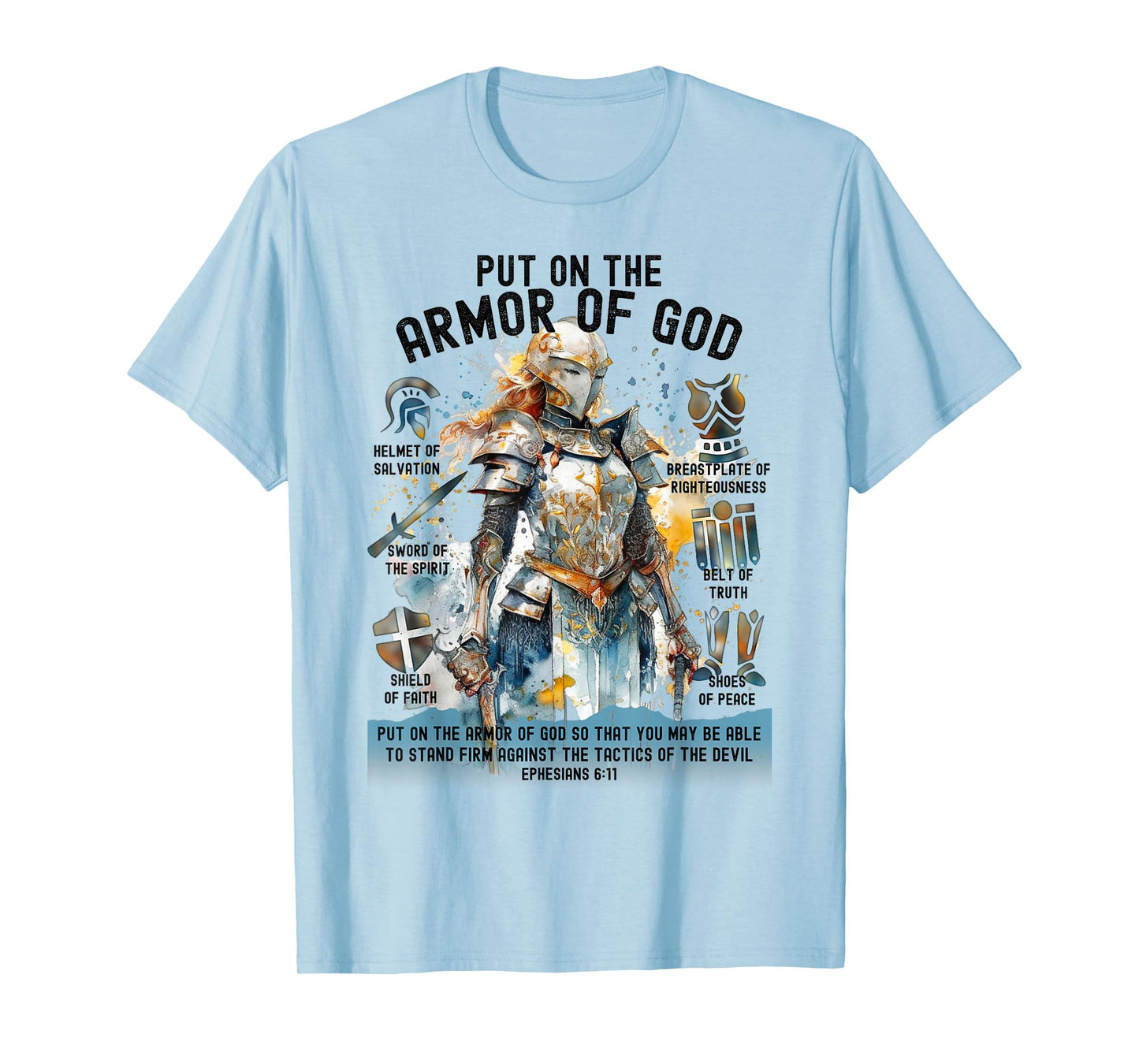 Put on the Full Armor of God-Shield Ephesians 6:11 Christian T-Shirt