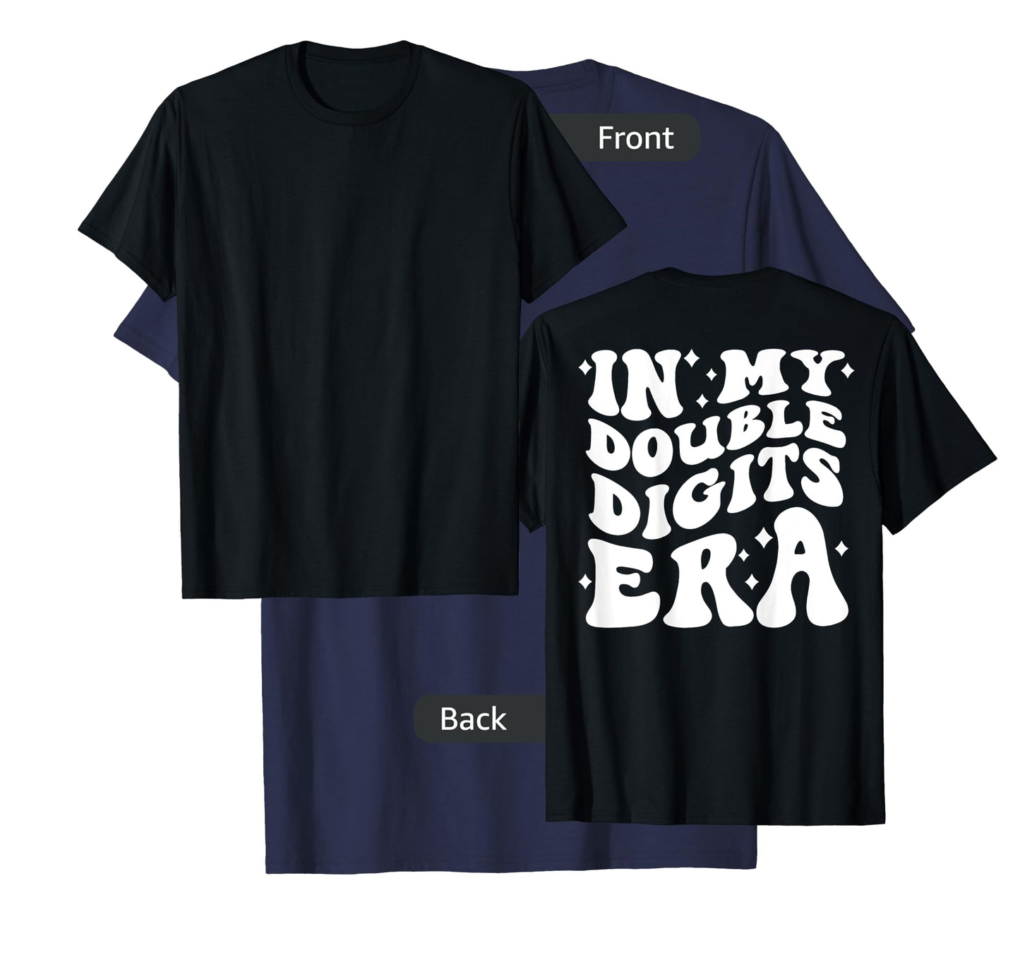 In My Double Digits Era (on back) T-Shirt