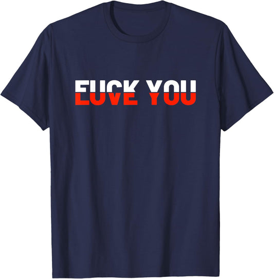 Love You - Fuck You - Love and Hate T-Shirt - T-Shirt | Navy